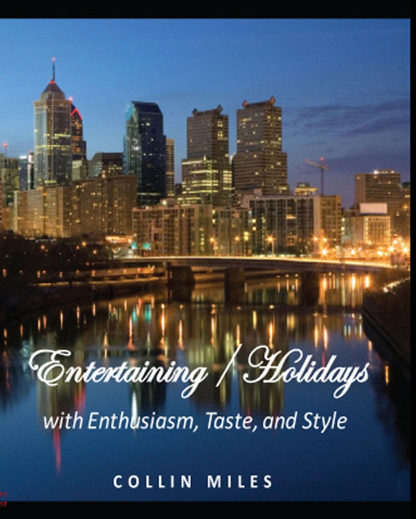 Entertaining / Holidays: with Enthusiasm, Taste, and Style