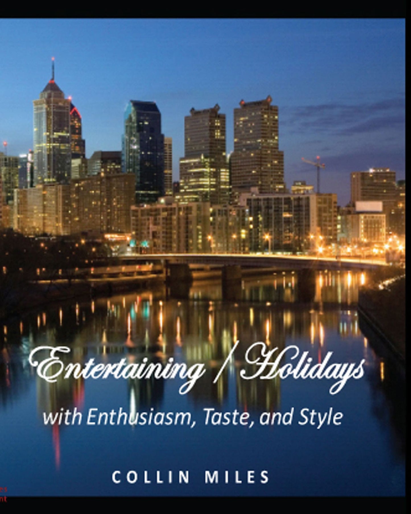 Entertaining / Holidays: with Enthusiasm, Taste, and Style