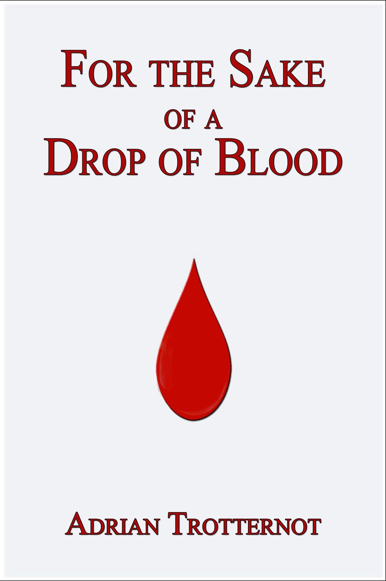 For the Sake of a Drop of Blood
