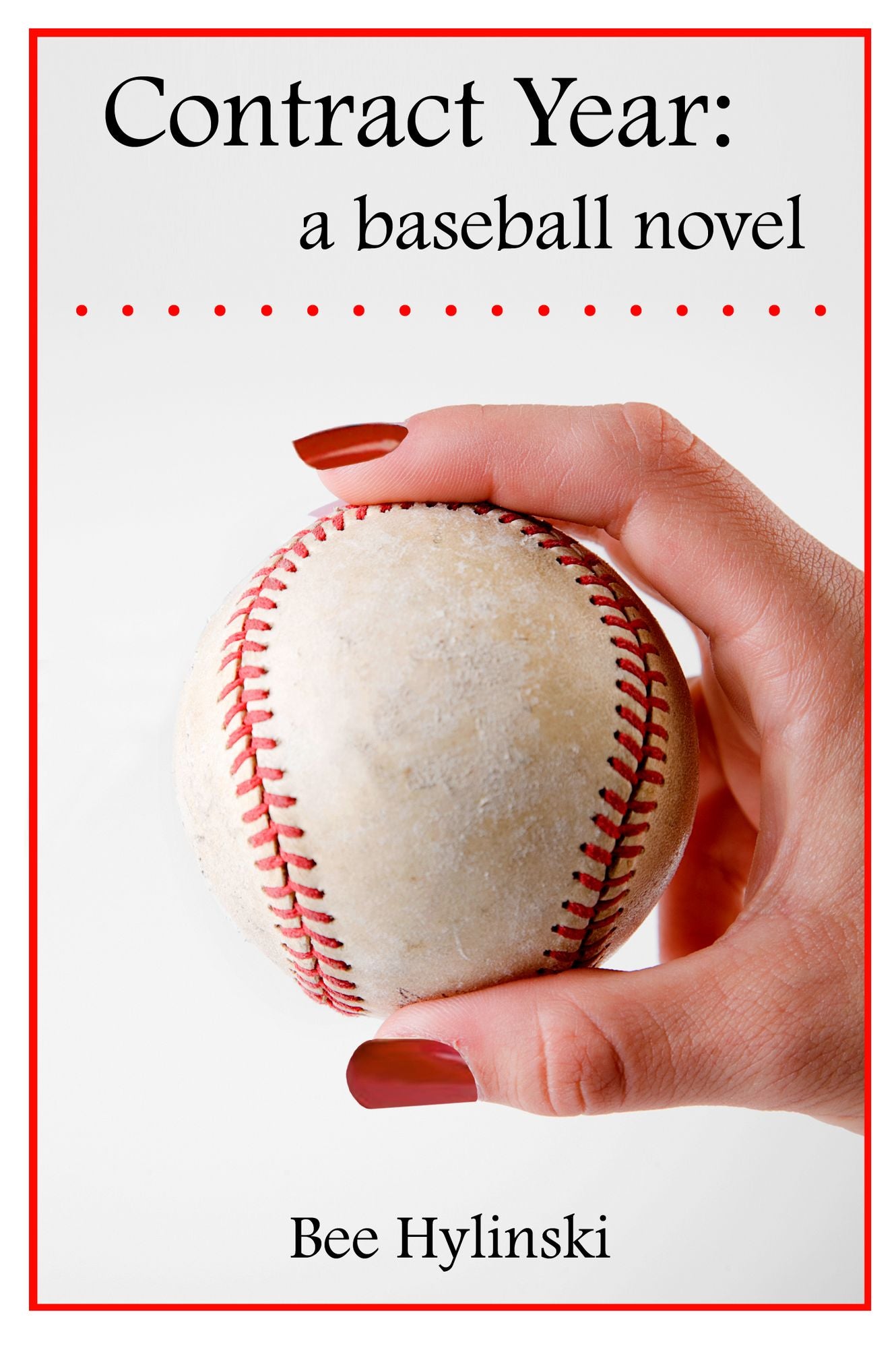 Contract Year: a baseball novel