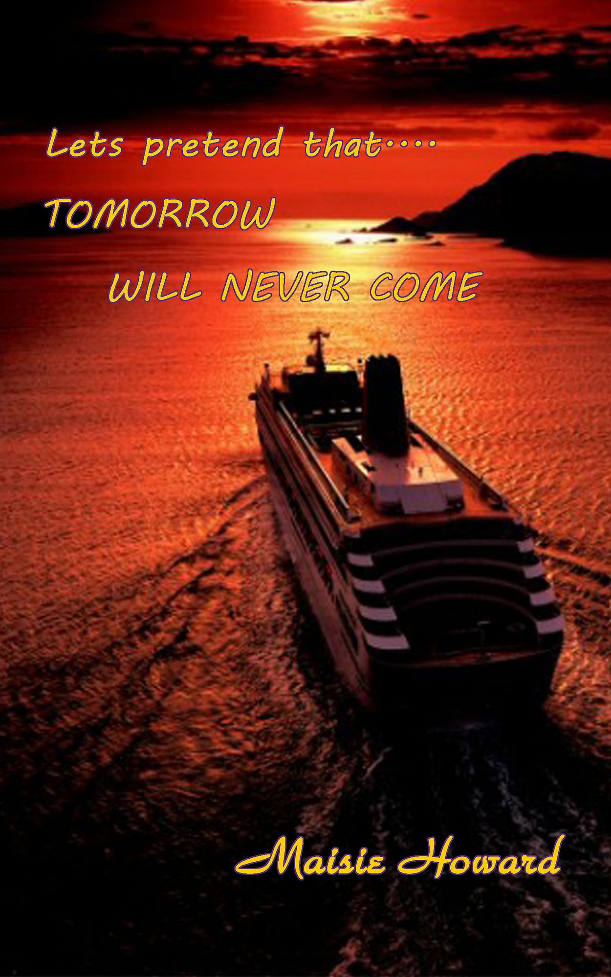 Tomorrow Will never Come