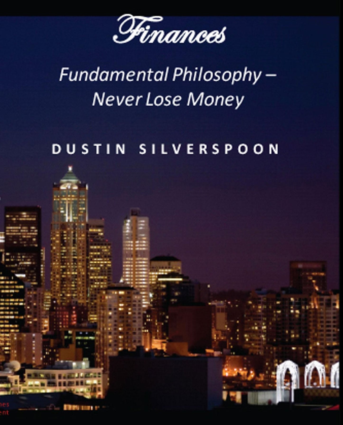 Finances: Fundamental Philosophy - Never Lose Money