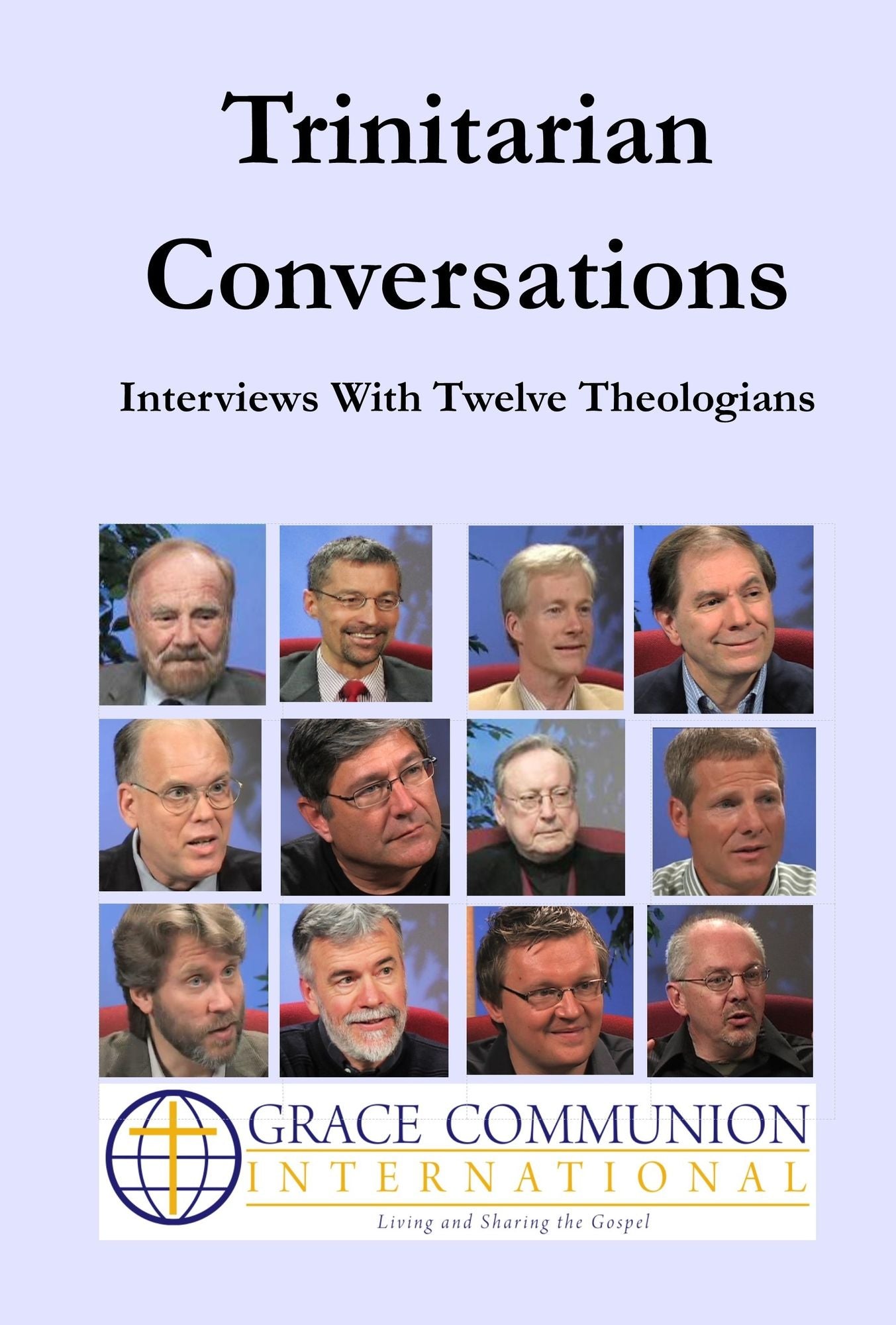 Trinitarian Conversations: Interviews With Ten Theologians
