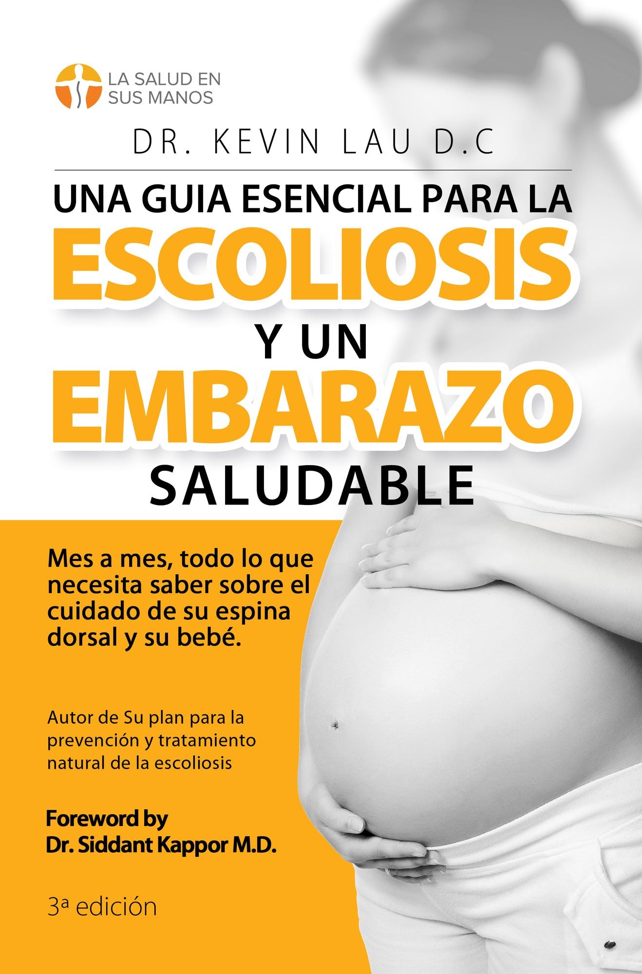 Una guia esencial para la escoliosis y un embarazo saludable: Mes a mes, todo lo que necesita saber sobre el cuidado de su espina dorsal y su bebe