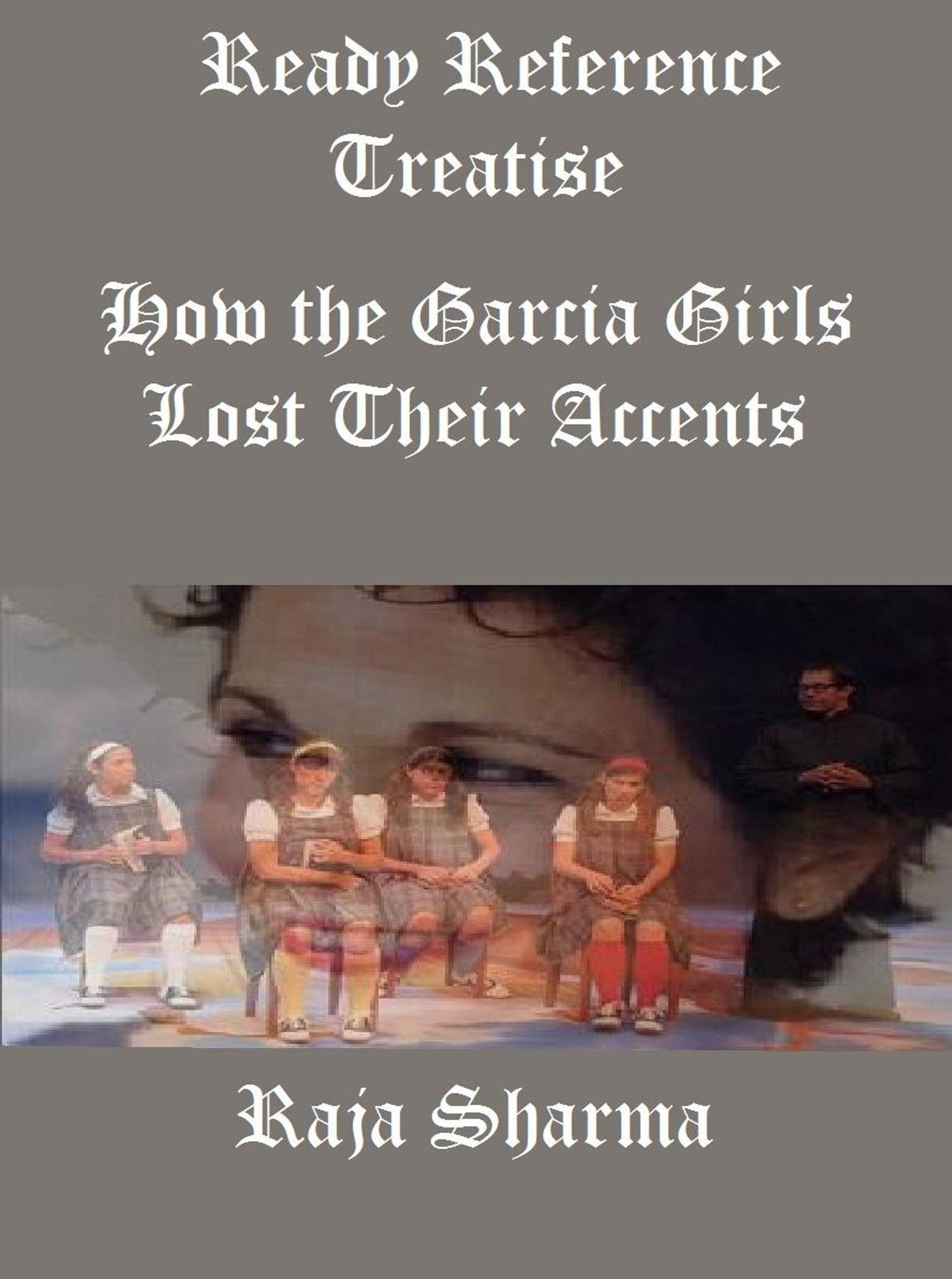 Ready Reference Treatise: How the Garcia Girls Lost Their Accents