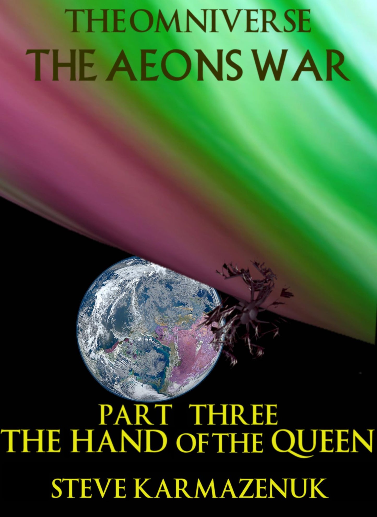 The Omniverse The Aeons War Part Three The Hand of the Queen