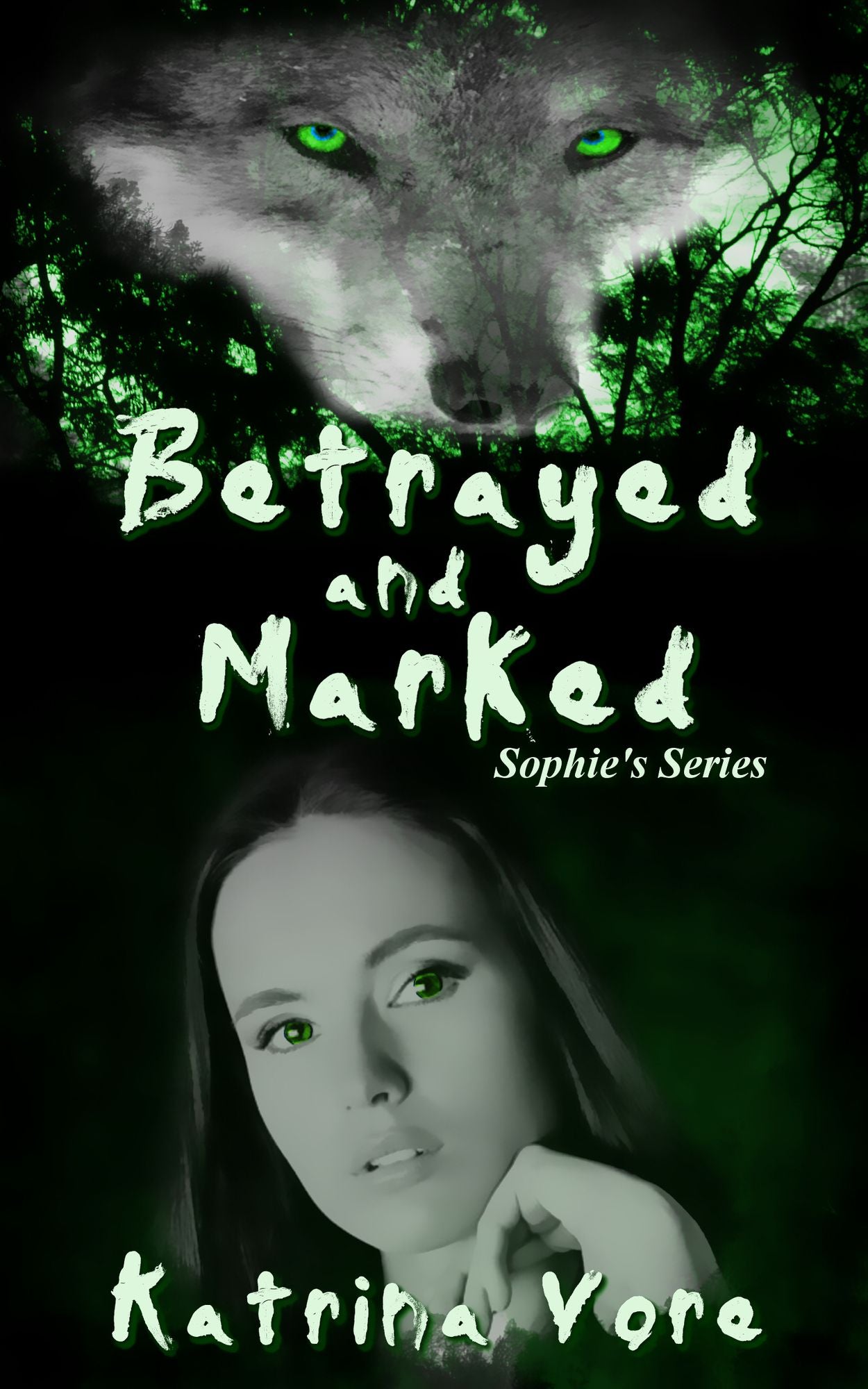 Betrayed and Marked (Sophie's Series)