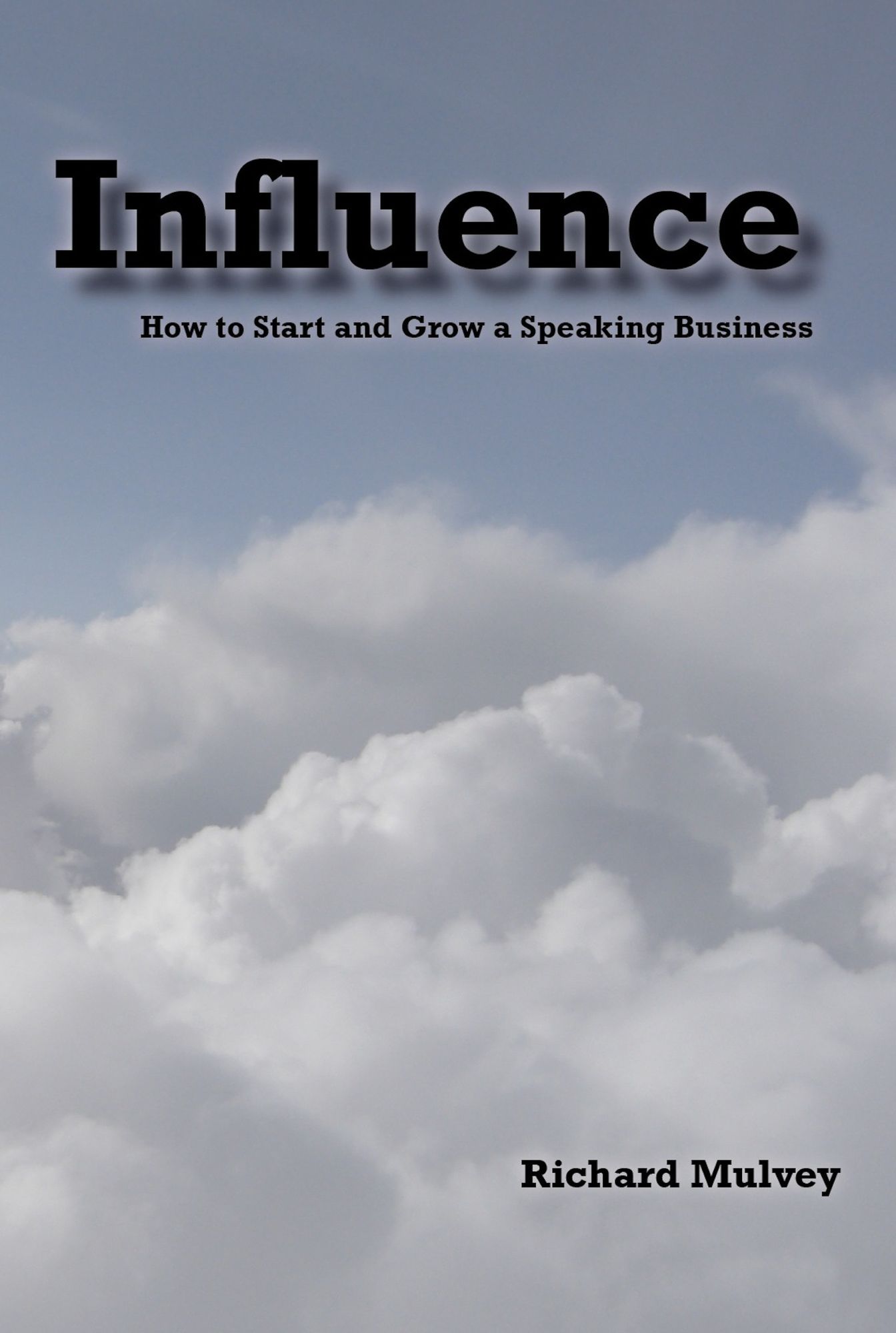 Influence: How to Start and Grow a Speaking Business