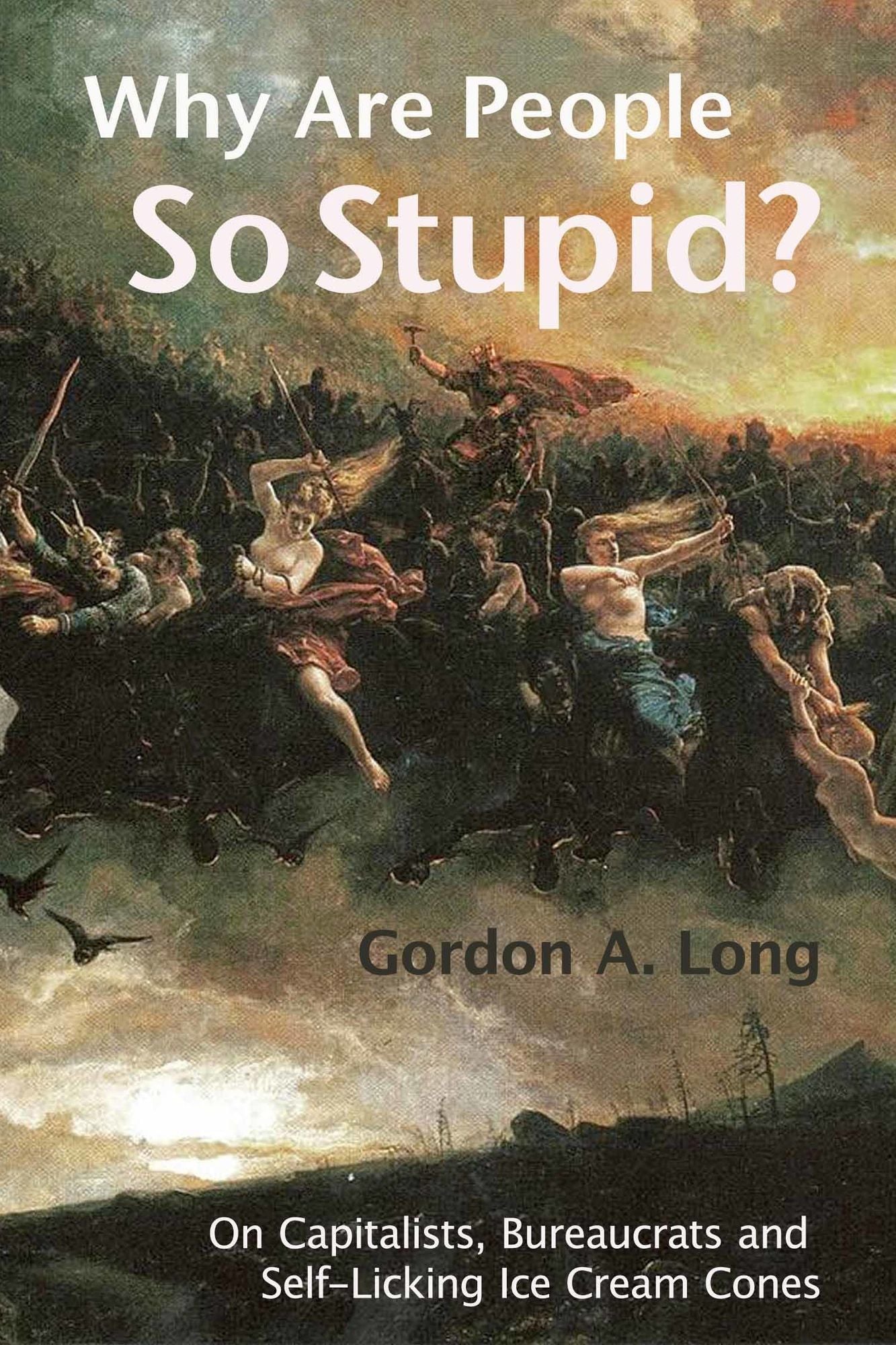 Why Are People So Stupid?