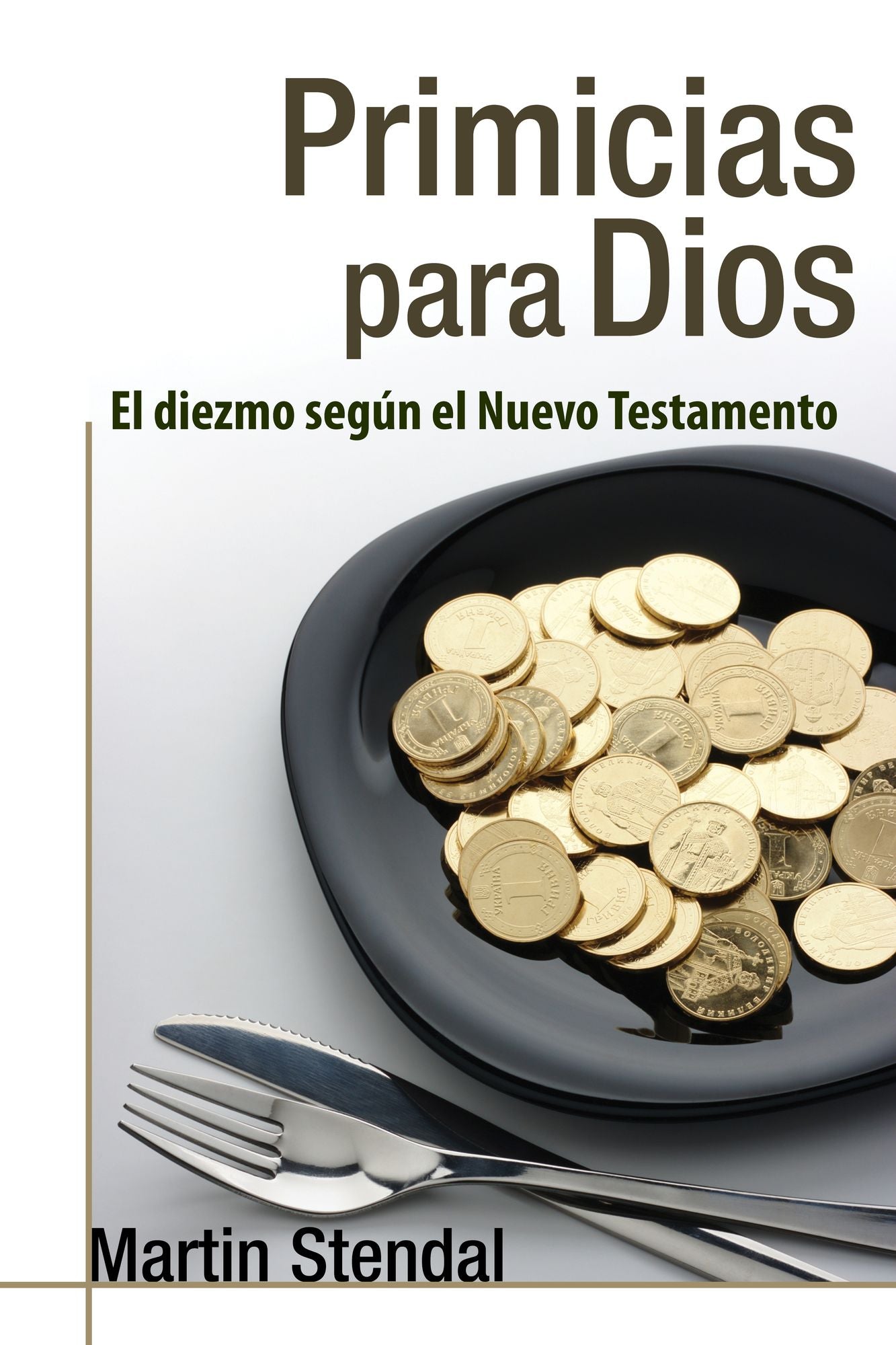 Primicias para Dios (El diezmo según el Nuevo Testamento)