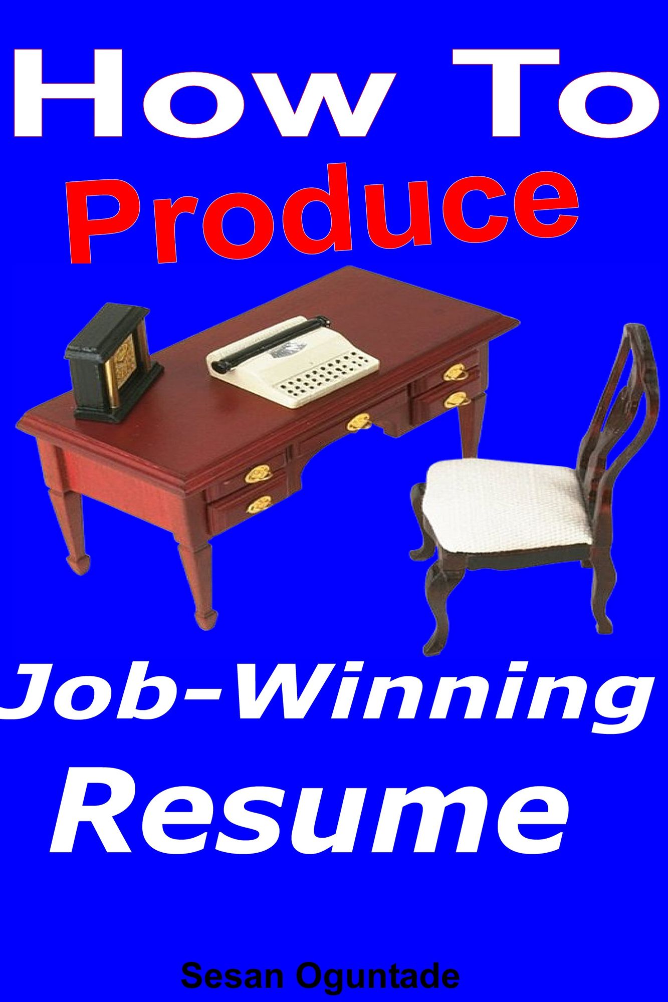 How to Produce Job-Winning Resume