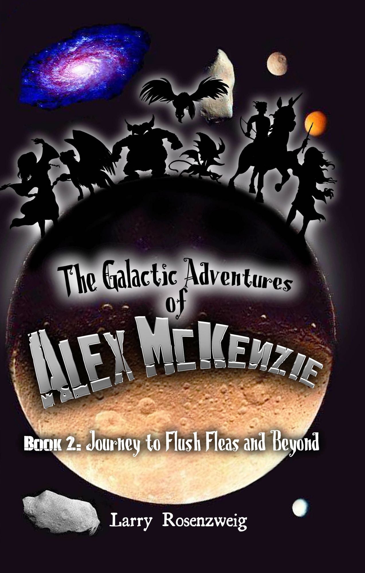Journey to Flush Fleas and Beyond (Book 2 in The Galactic Adventures of Alex McKenzie series)