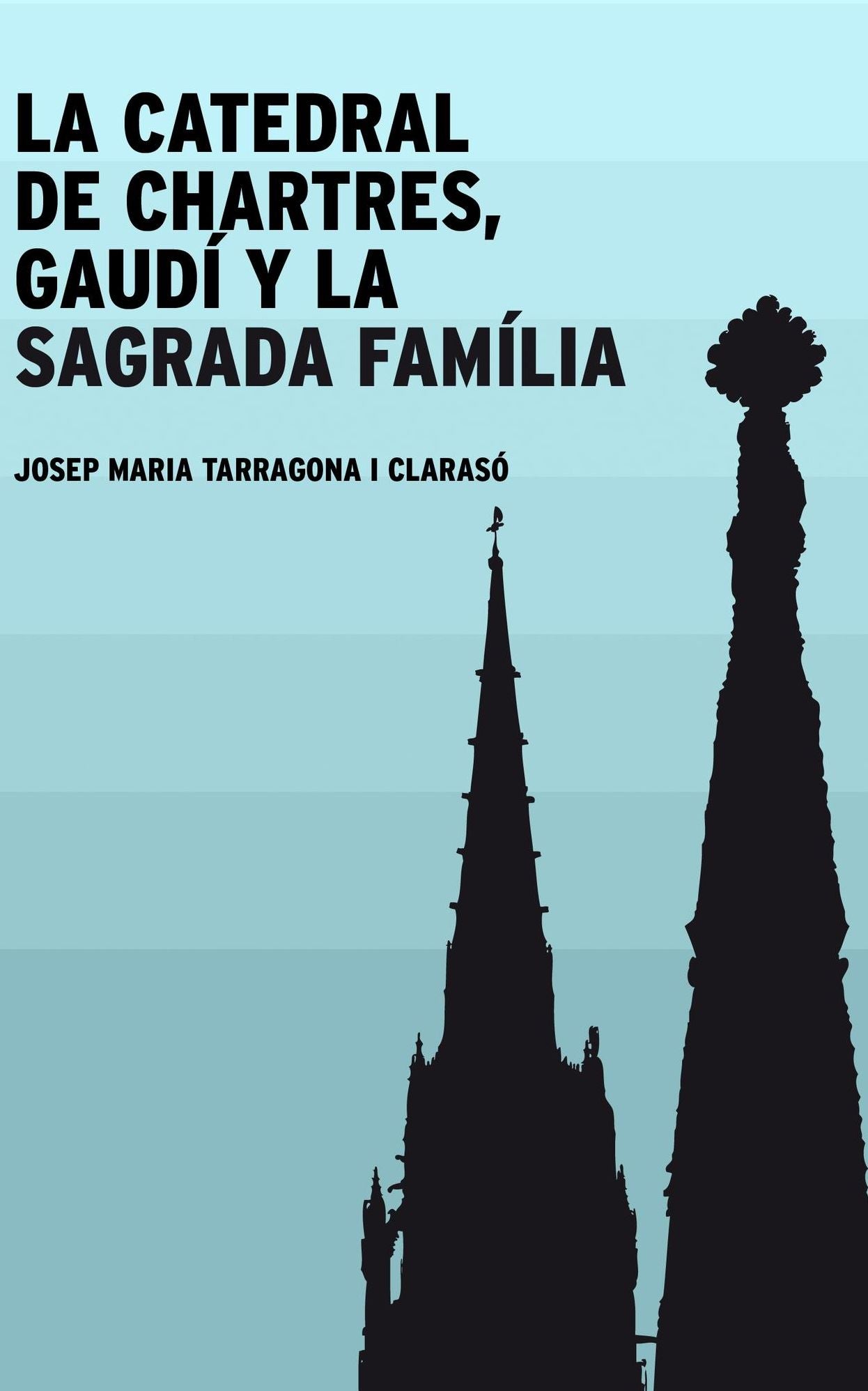 La catedral de Chartres, Gaudí y la Sagrada Família
