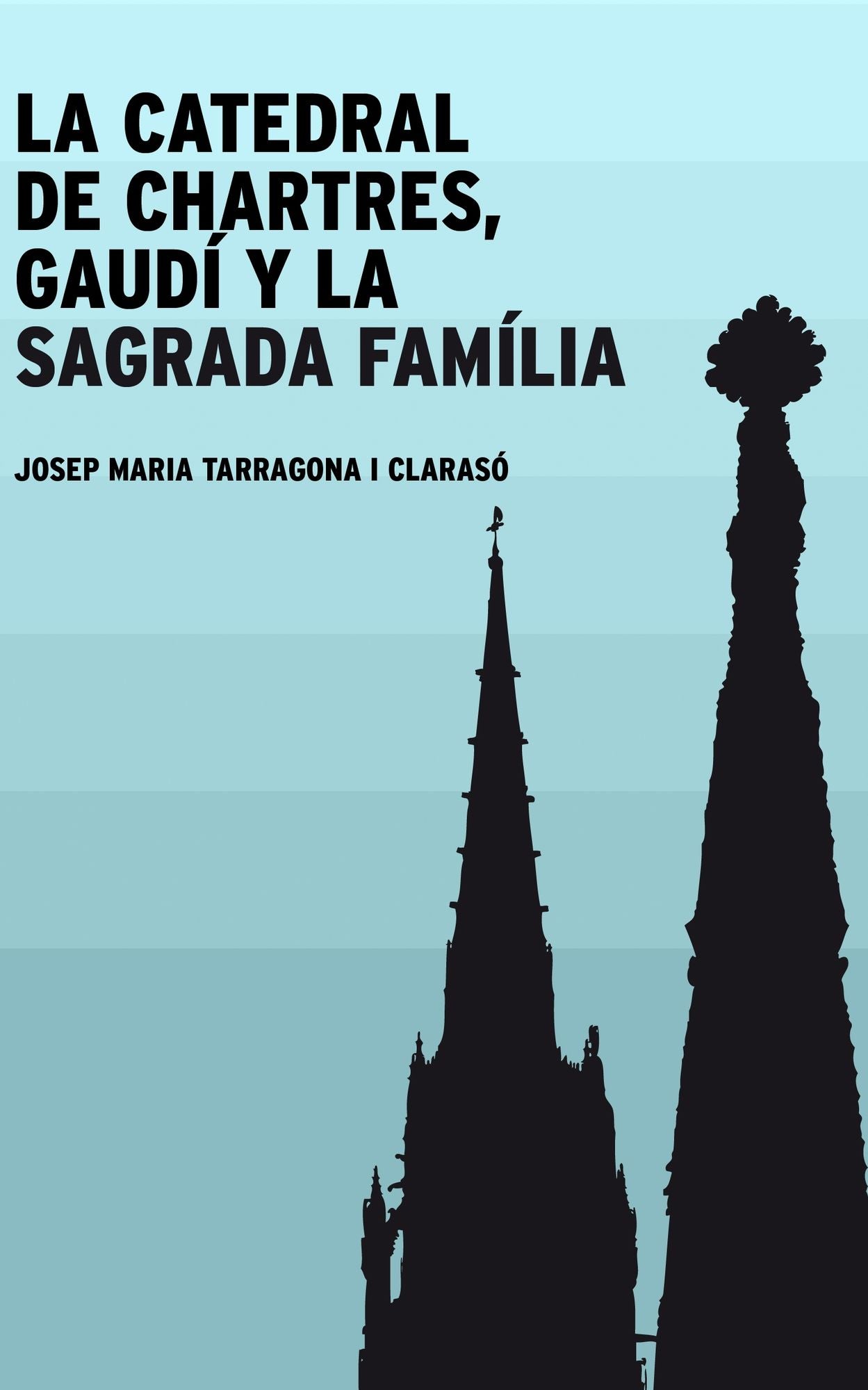 La catedral de Chartres, Gaudí y la Sagrada Família
