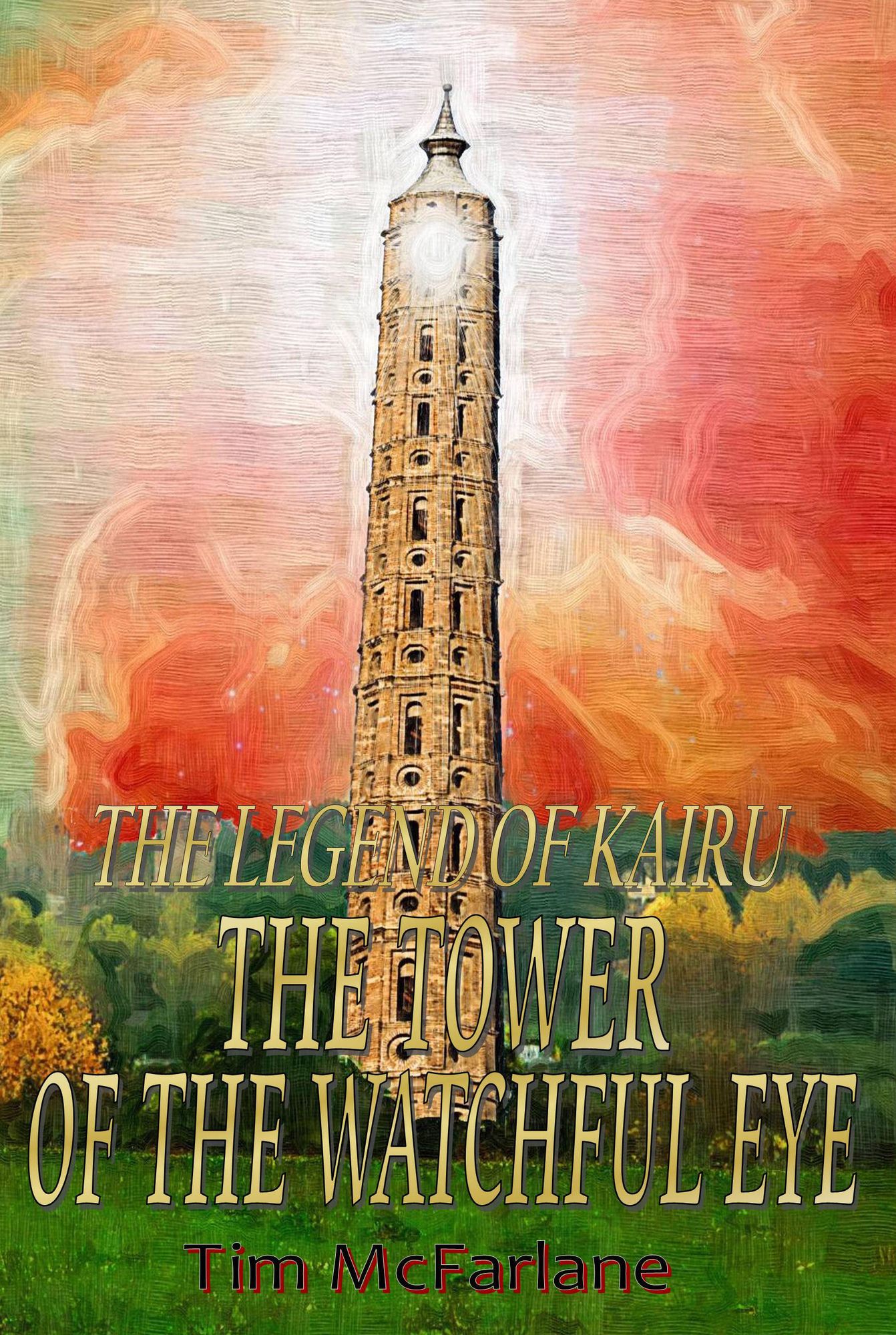 The Tower Of The Watchful Eye: The Legend Of Kairu Book 1