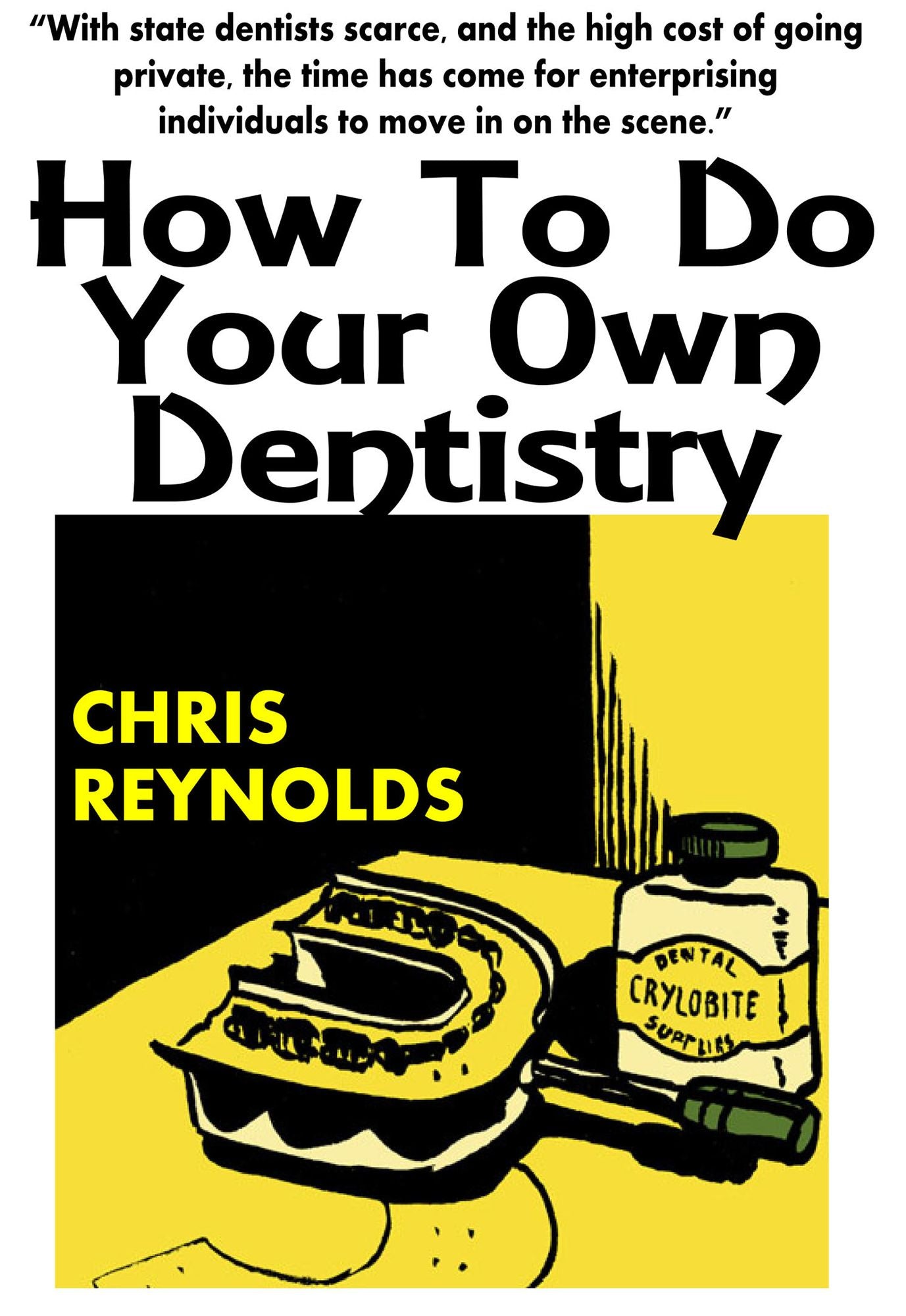 How To Do Your Own Dentistry