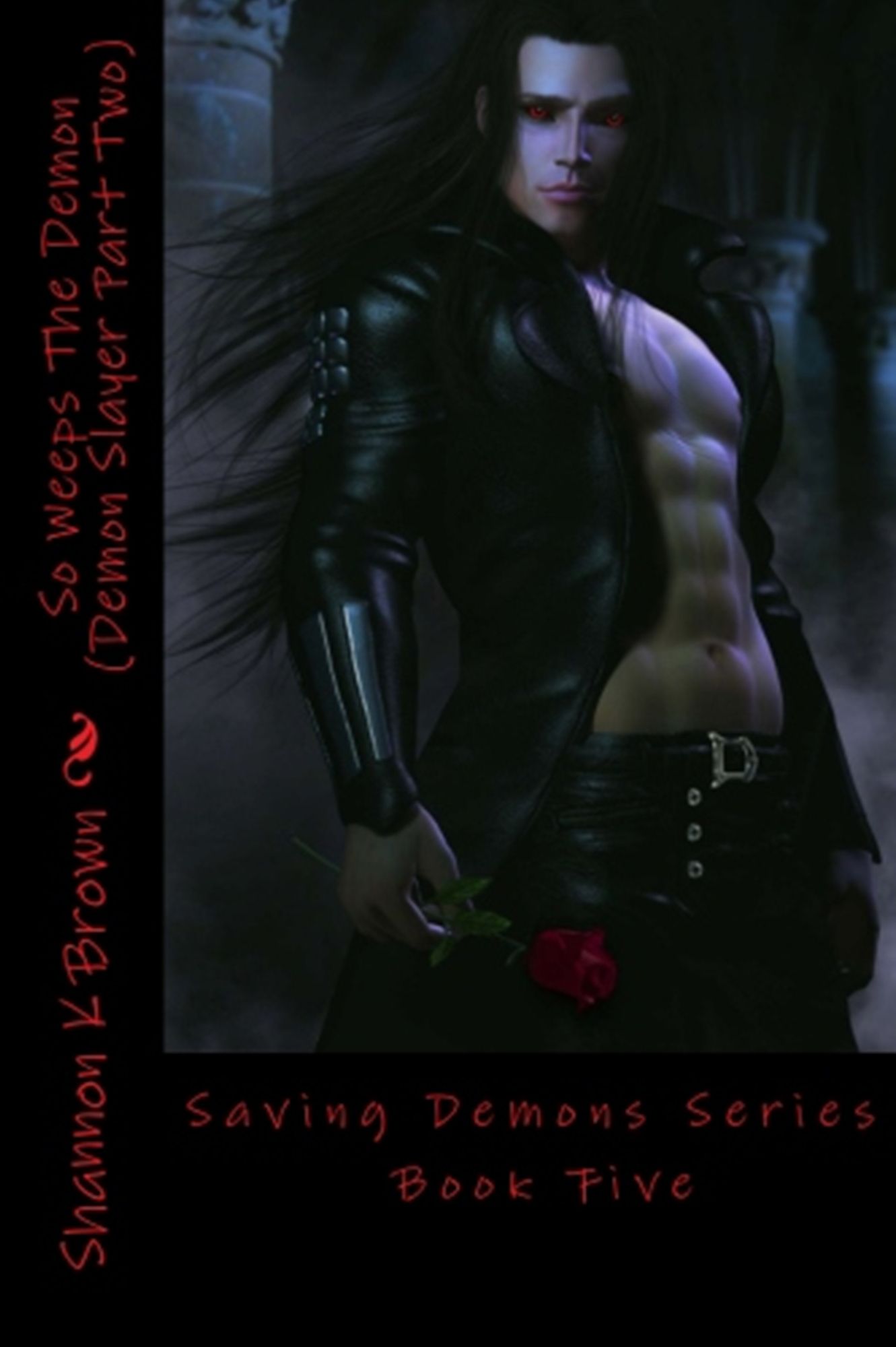 So Weeps the Demon *Demon Slayer Part Two* (Paranormal Romance, Dark & Twisted) Saving Demons Series Book 5
