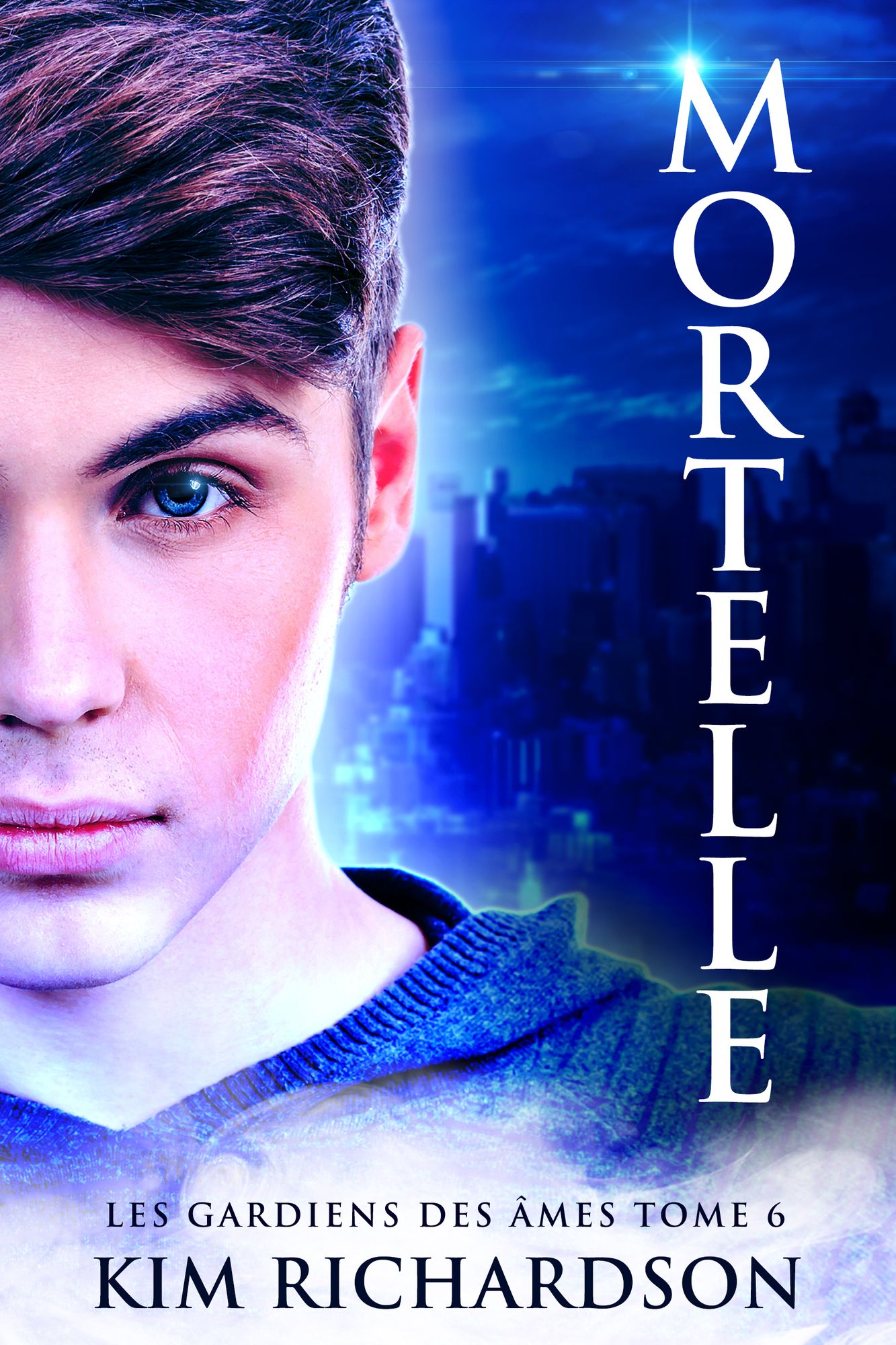 Les gardiens des âmes, Tome 6: Mortelle