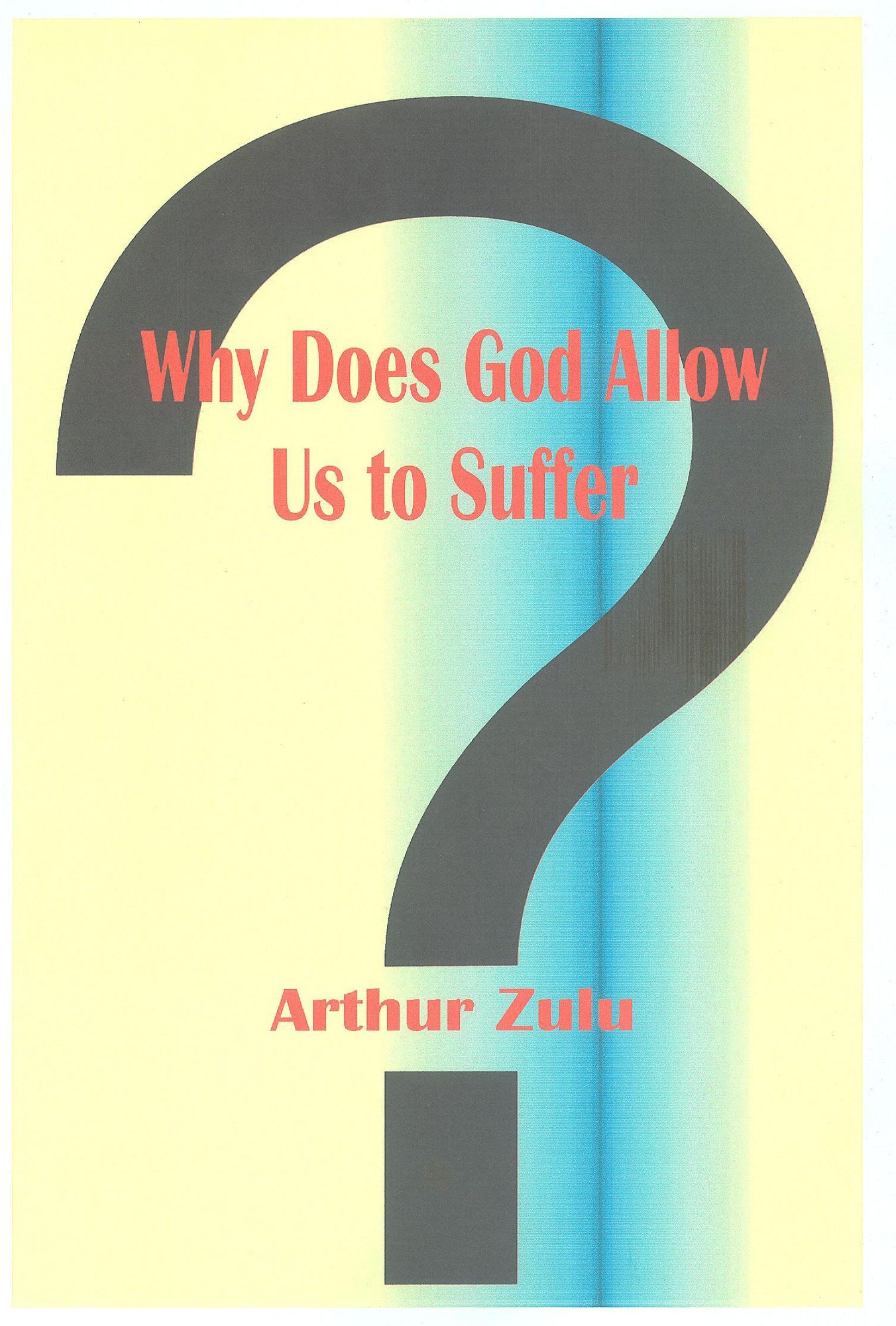 Why Does God Allow Us to Suffer?