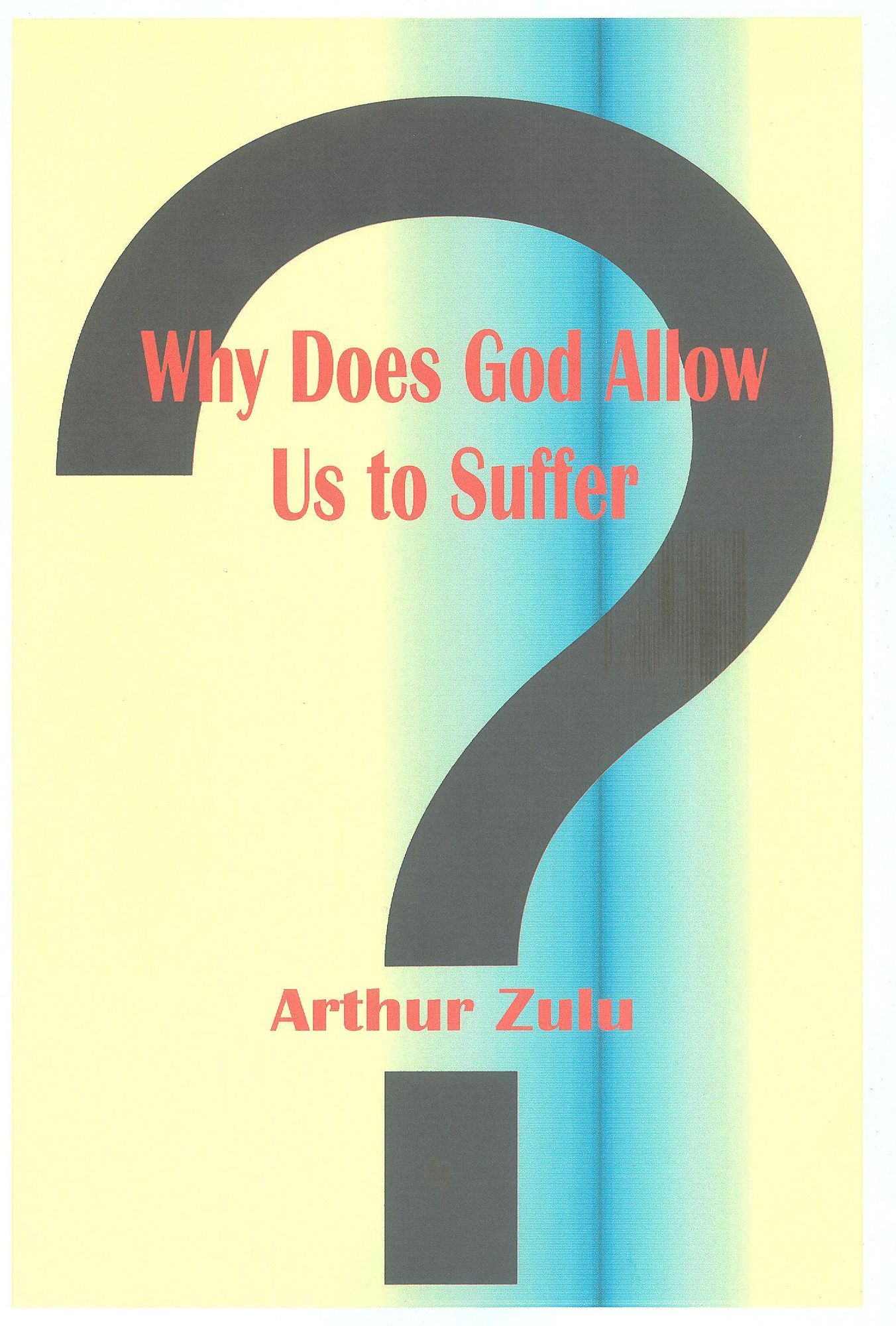 Why Does God Allow Us to Suffer?