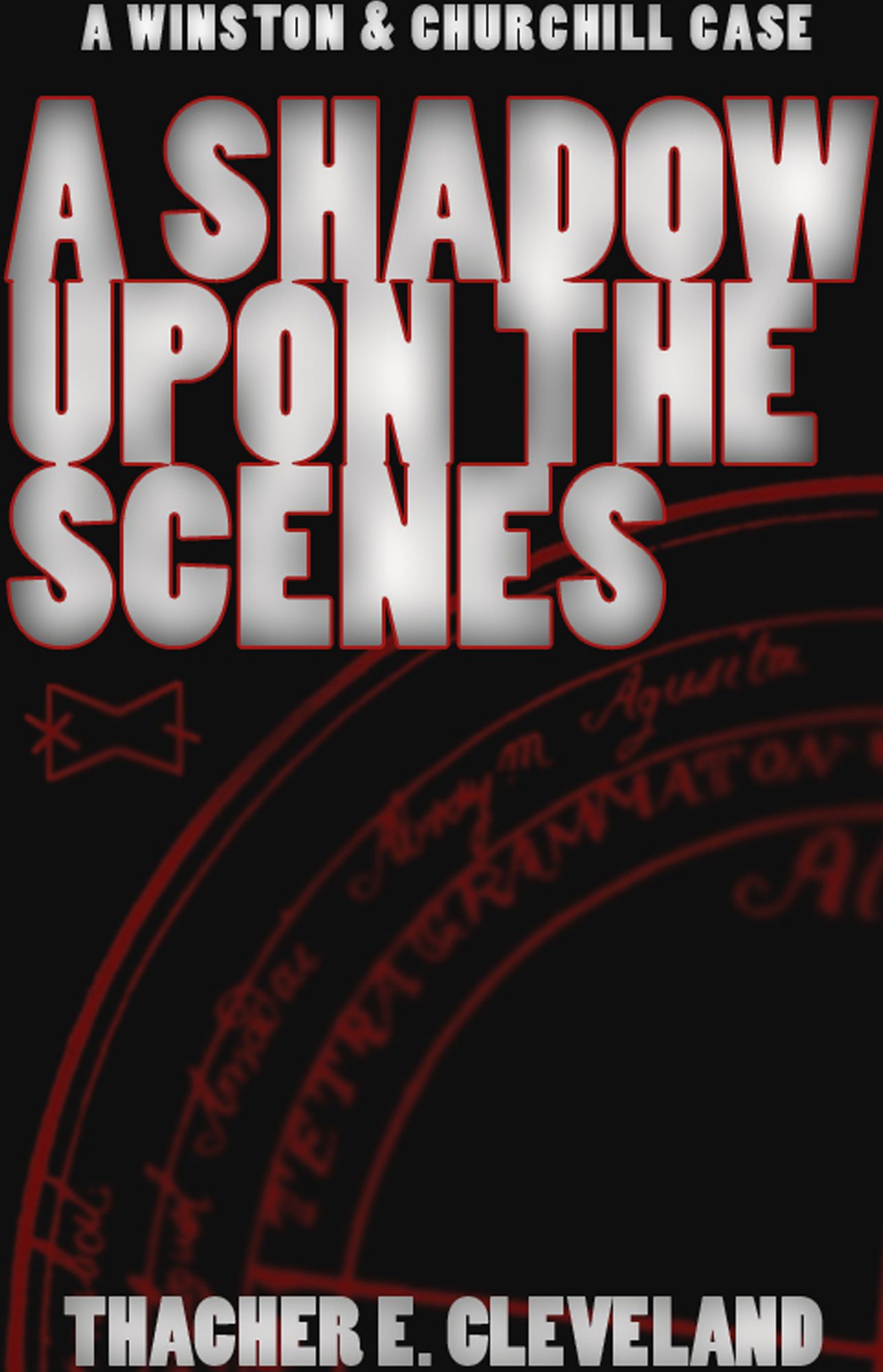 A Shadow Upon the Scenes: A Winston & Churchill case