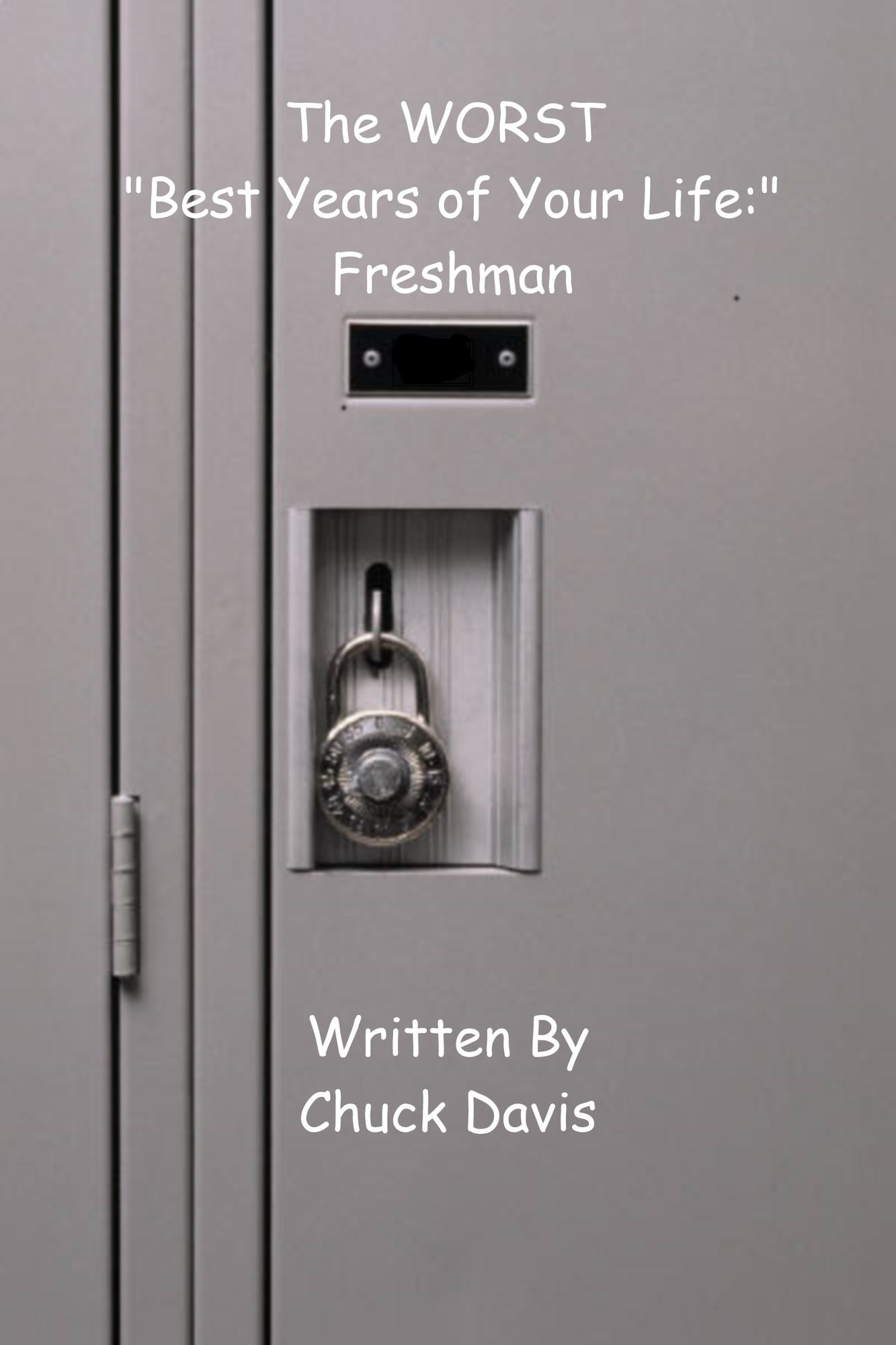 The WORST "Best Years of Your Life:" Freshman
