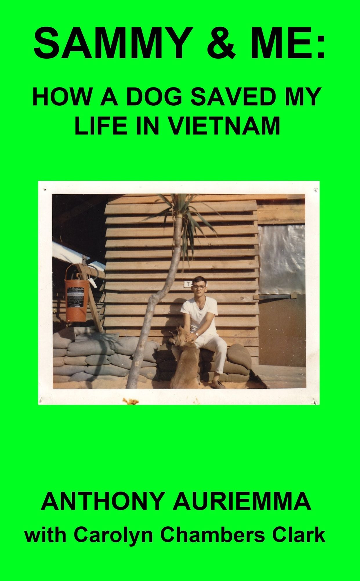 Sammy and Me: How a Dog Saved My Life in Vietnam