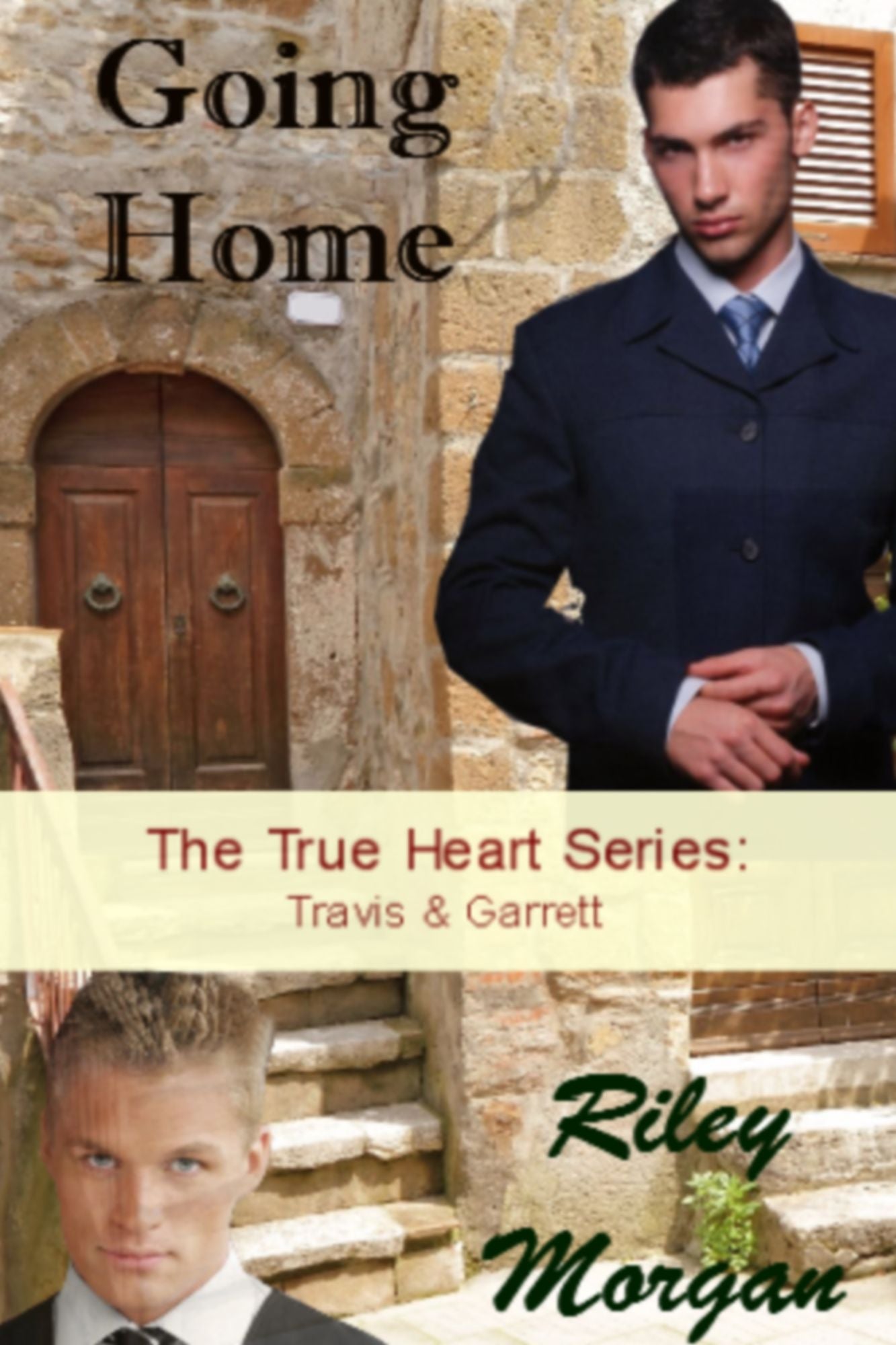 Going Home True Heart Series: Travis and Garrett