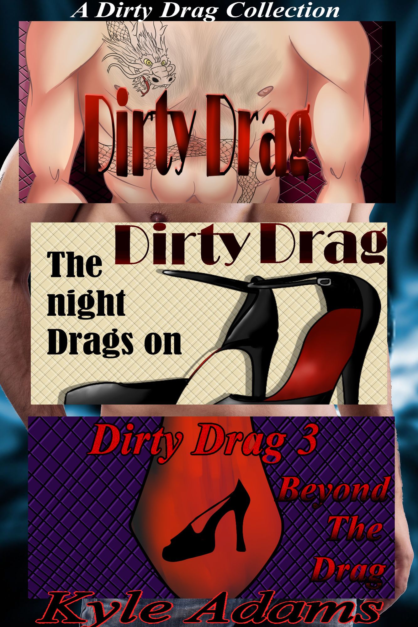 A Dirty Drag Collection (Dirty Drag #1, 2, & 3)