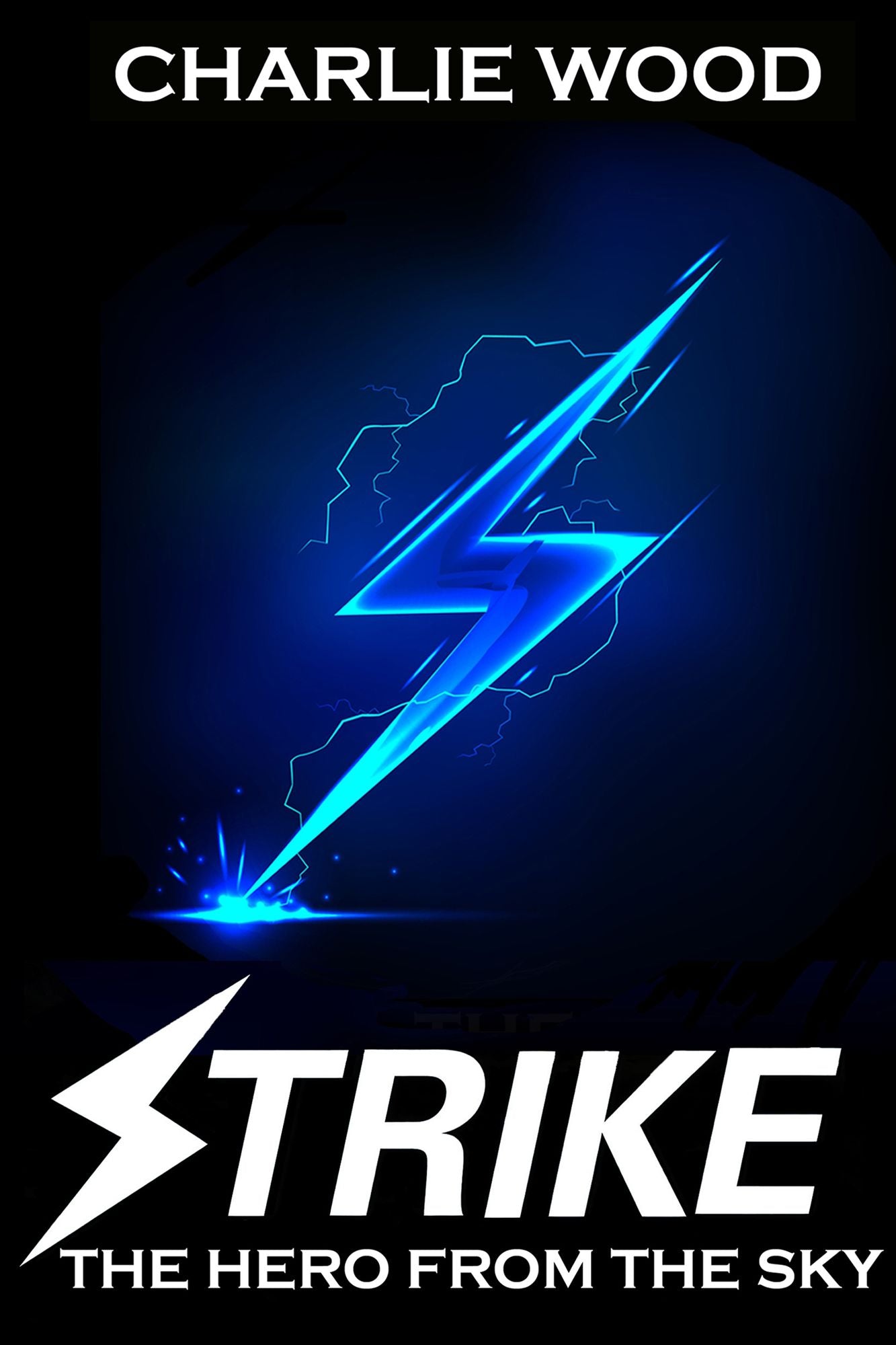 Strike: The Hero From The Sky (The STRIKE Trilogy, Book 1)