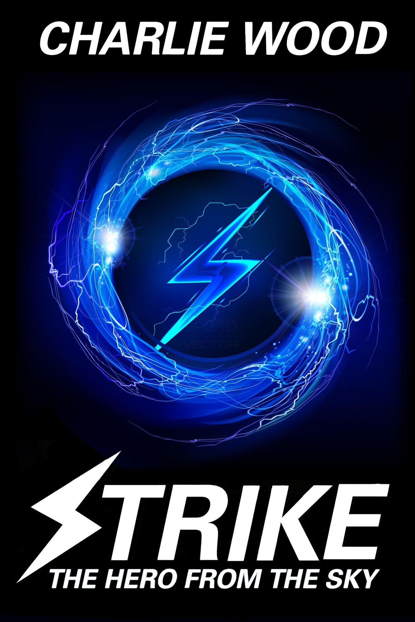 Strike: The Hero From The Sky (The STRIKE Trilogy, Book 1)