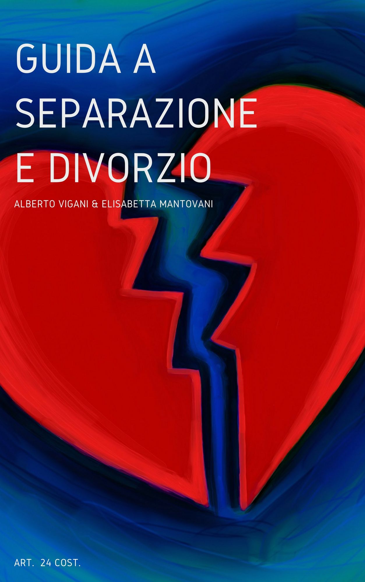 Guida Breve alla Separazione e al Divorzio con il Gratuito Patrocinio III° Edition: 2016