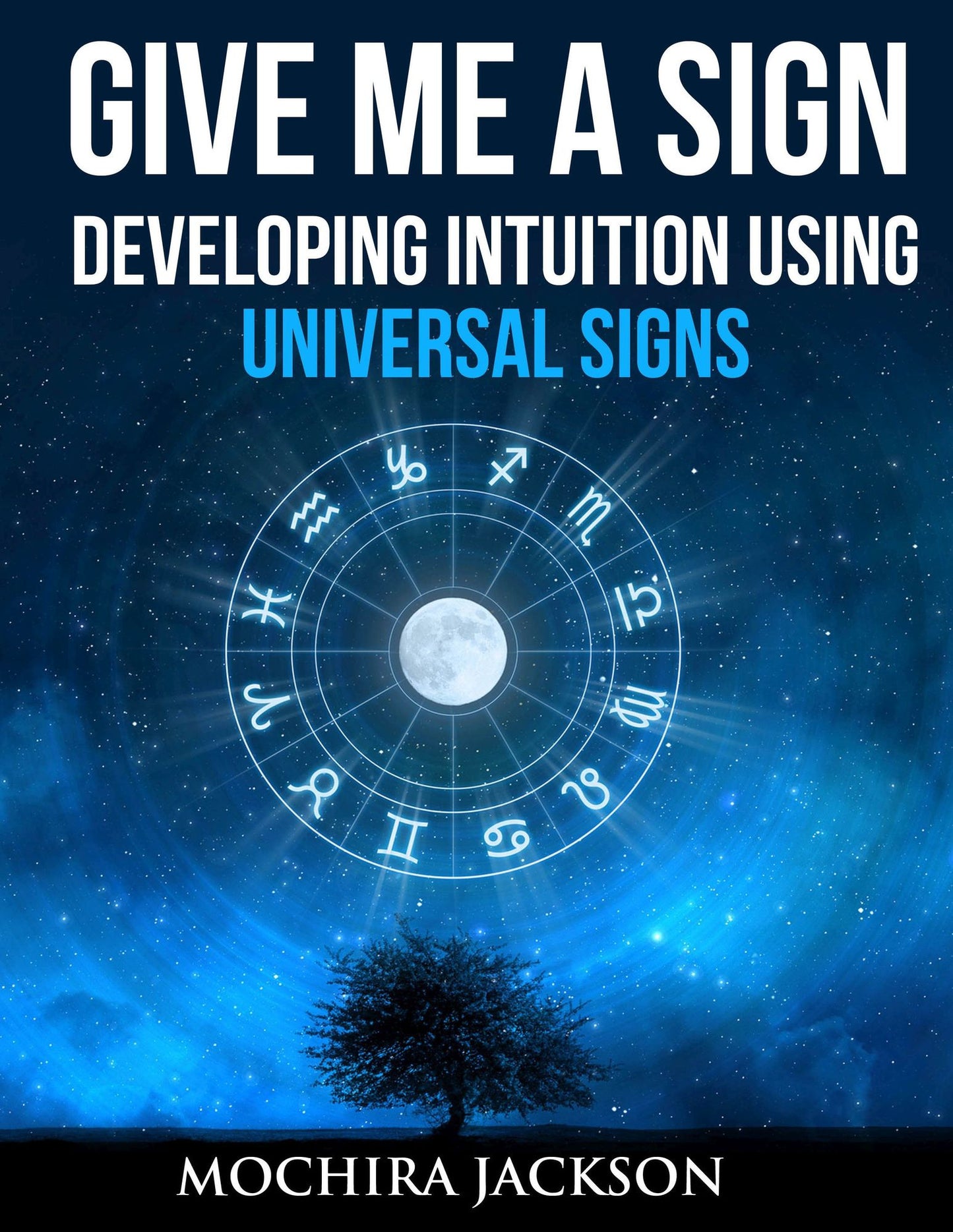 Give Me A Sign: How To Read Signs From The Universe