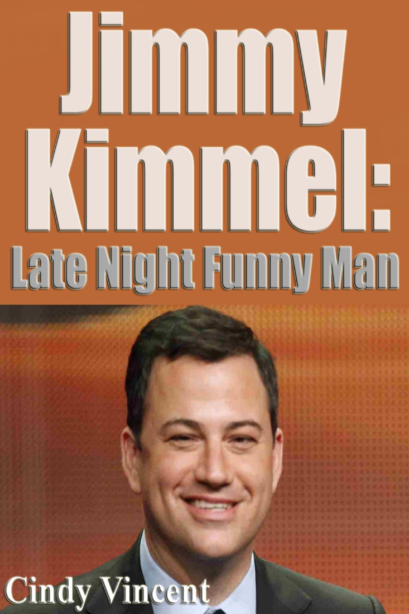 Jimmy Kimmel: Late Night Funny Man