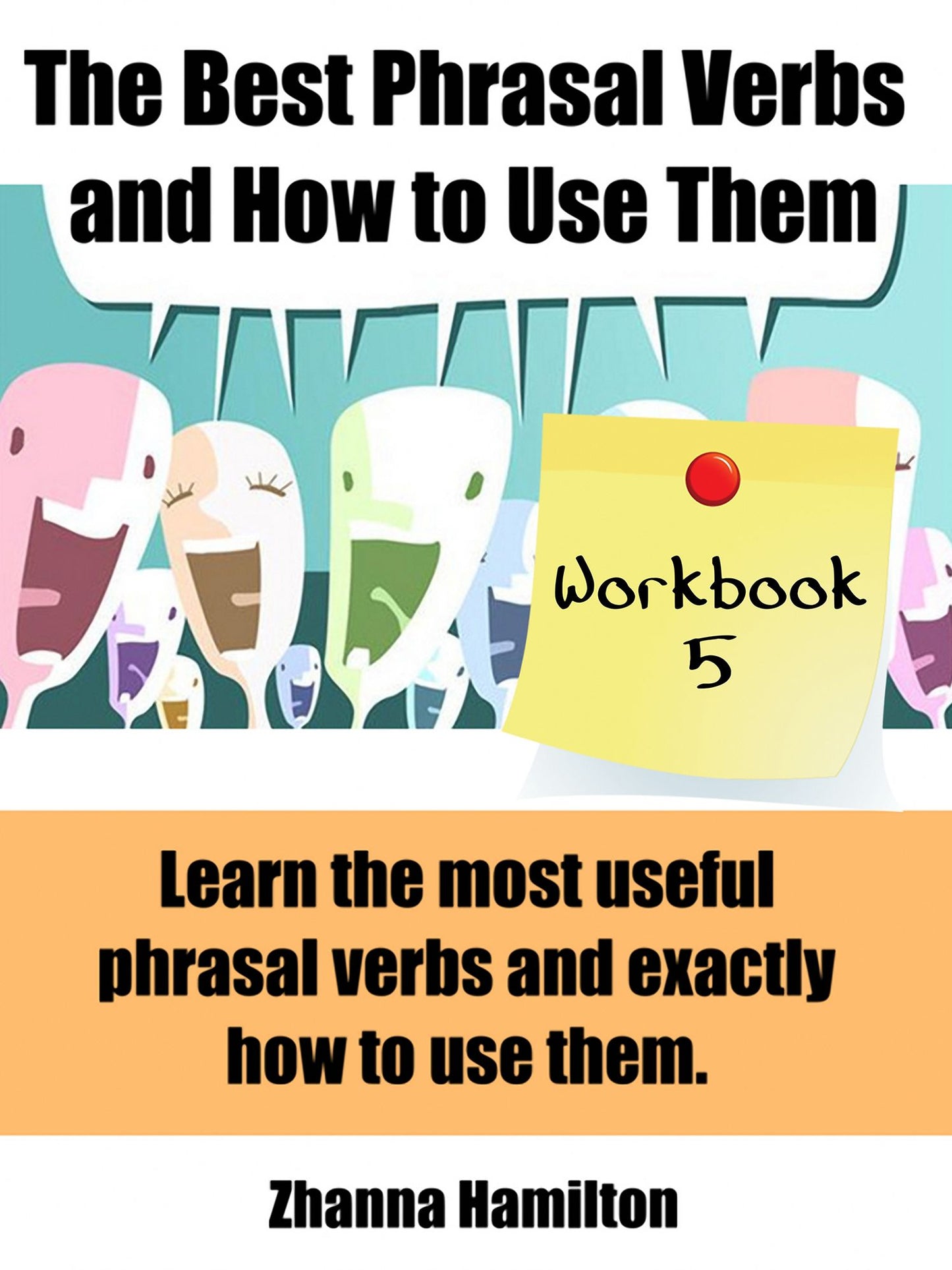 The Best Phrasal Verbs and How to Use Them: Workbook 5