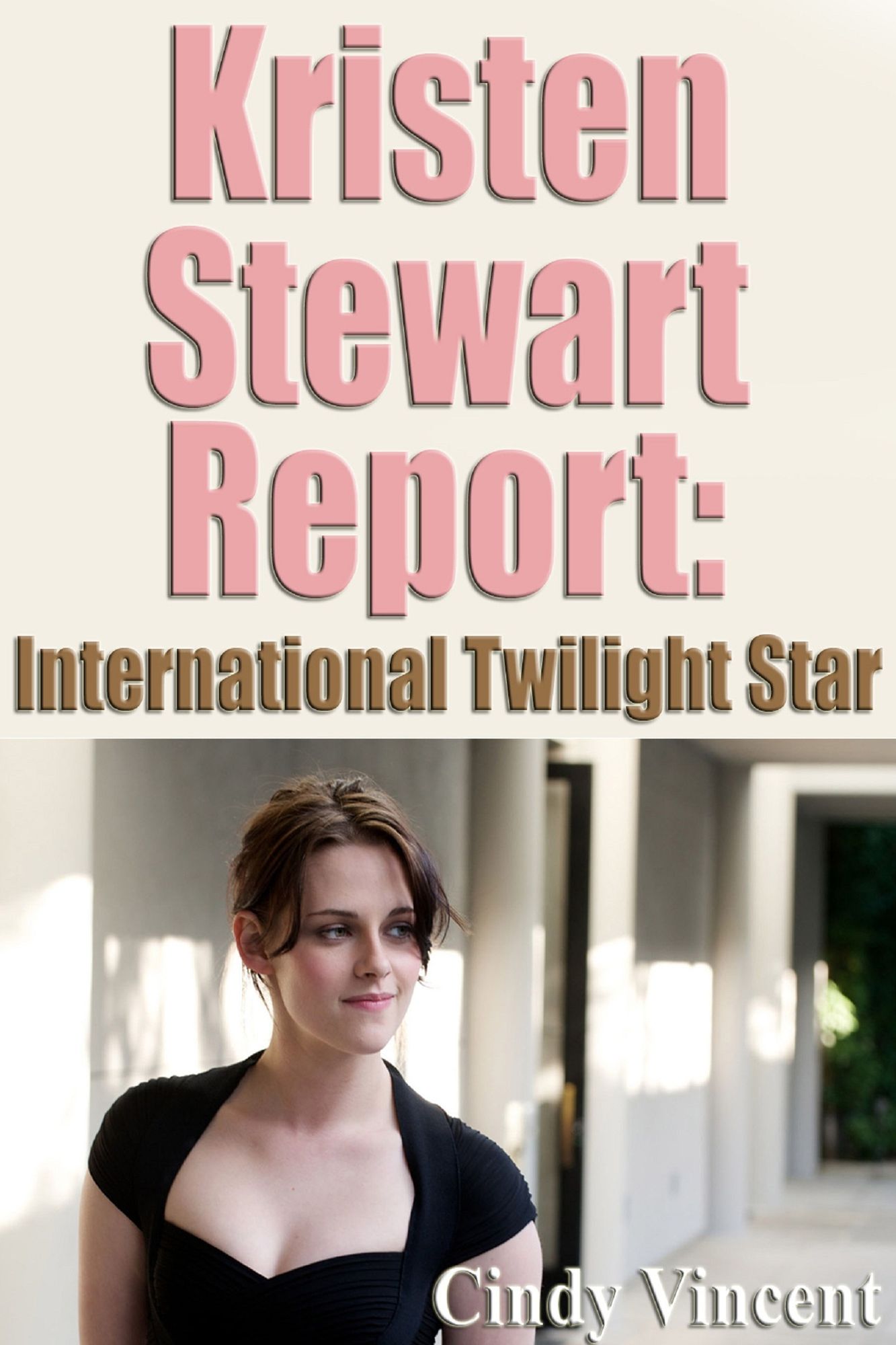 Kristen Stewart Report: International Twilight Star
