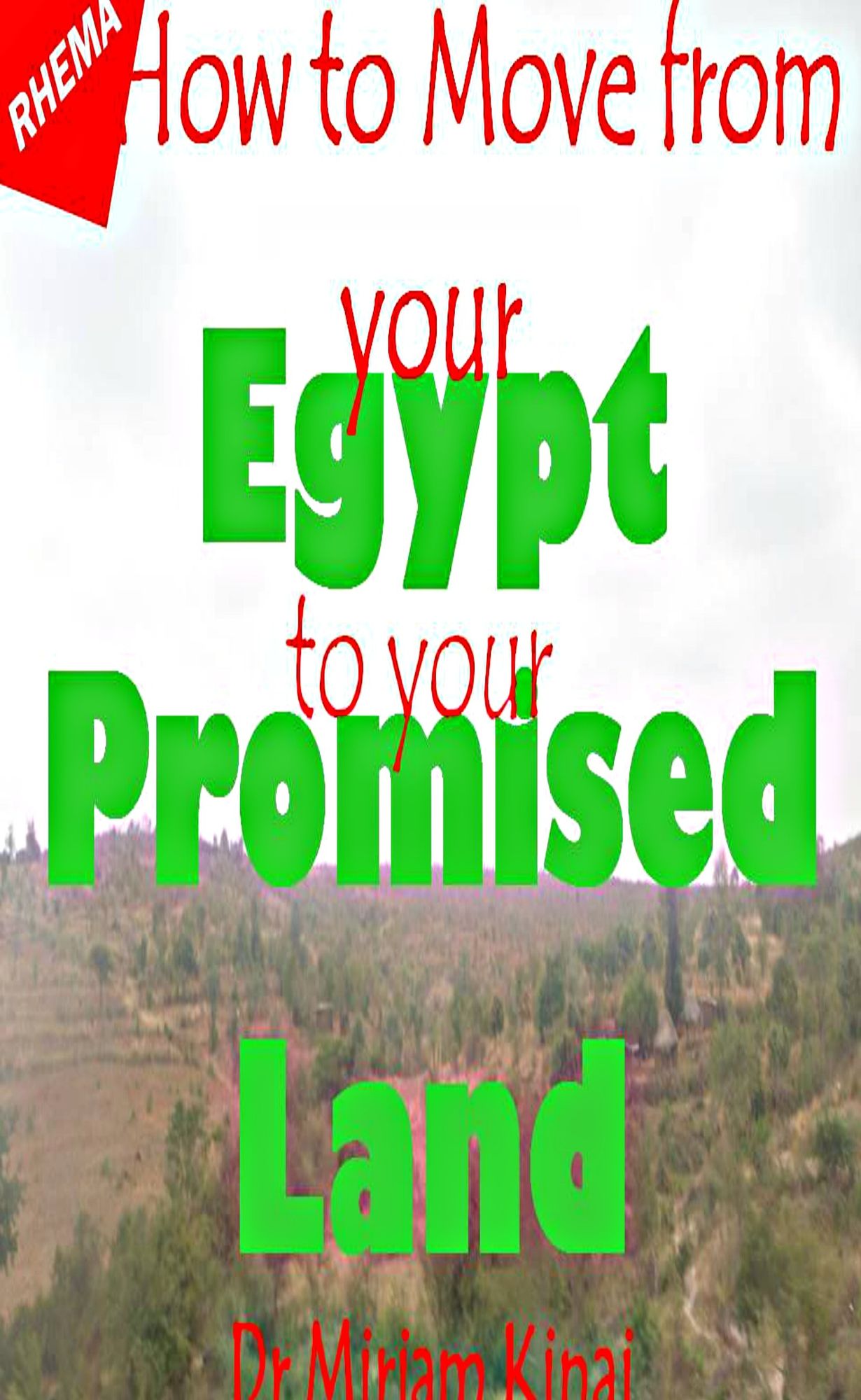 Rhema: How to Move from your Egypt to your Promised Land