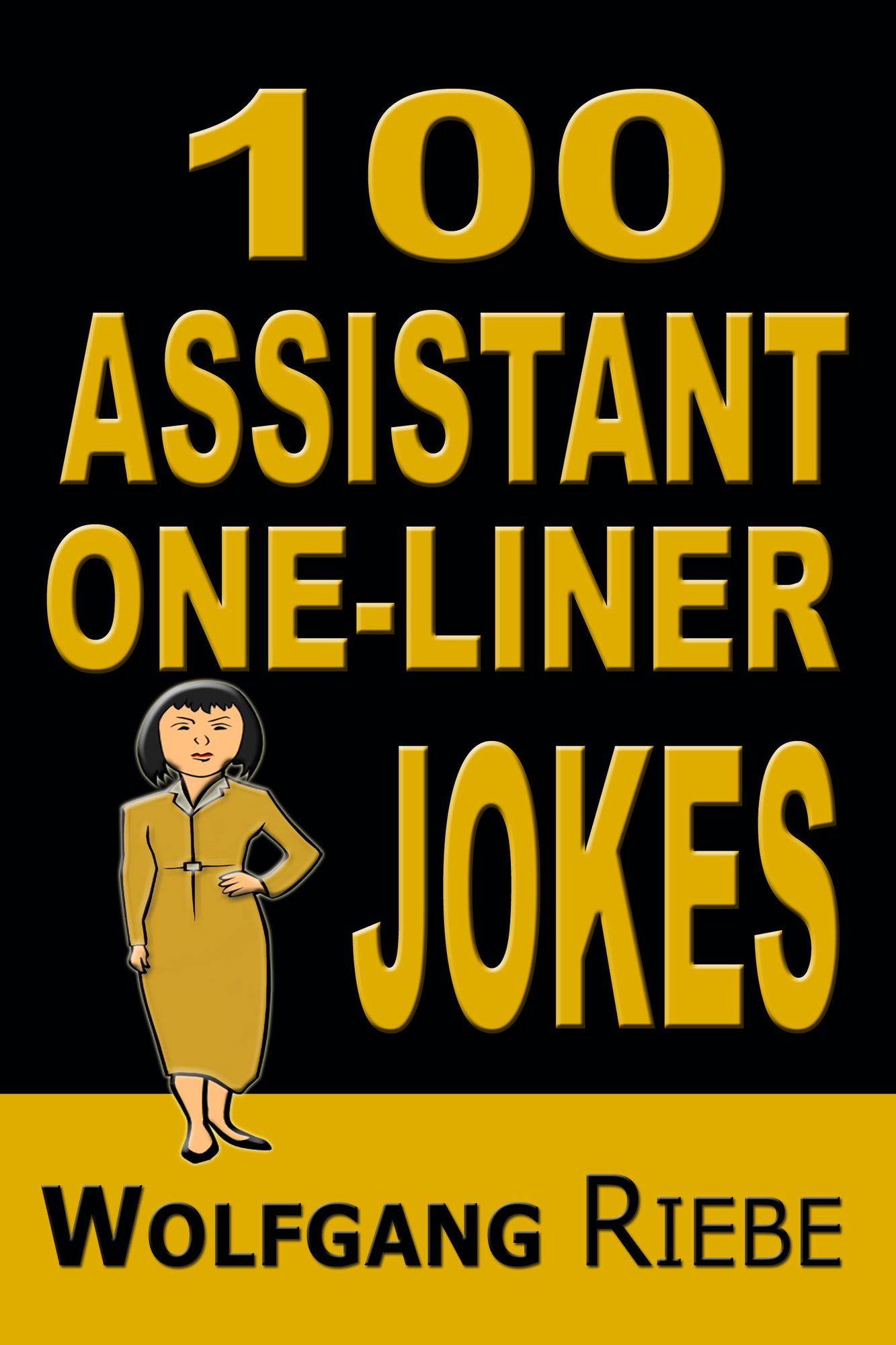 100 Assistant One-Liner Gags
