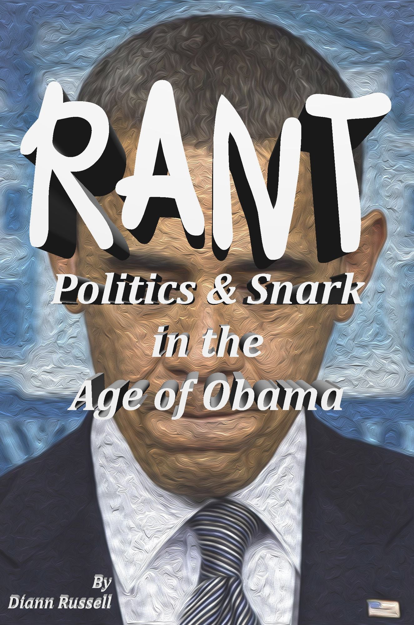 RANT: Politics & Snark in the Age of Obama