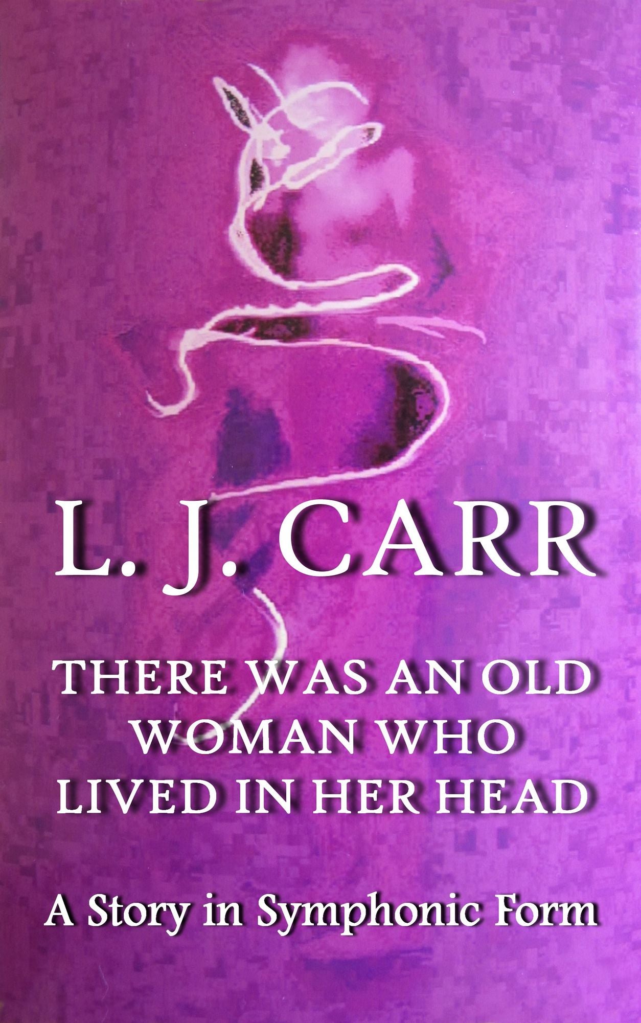 There Was An Old Woman Who Lived In Her Head