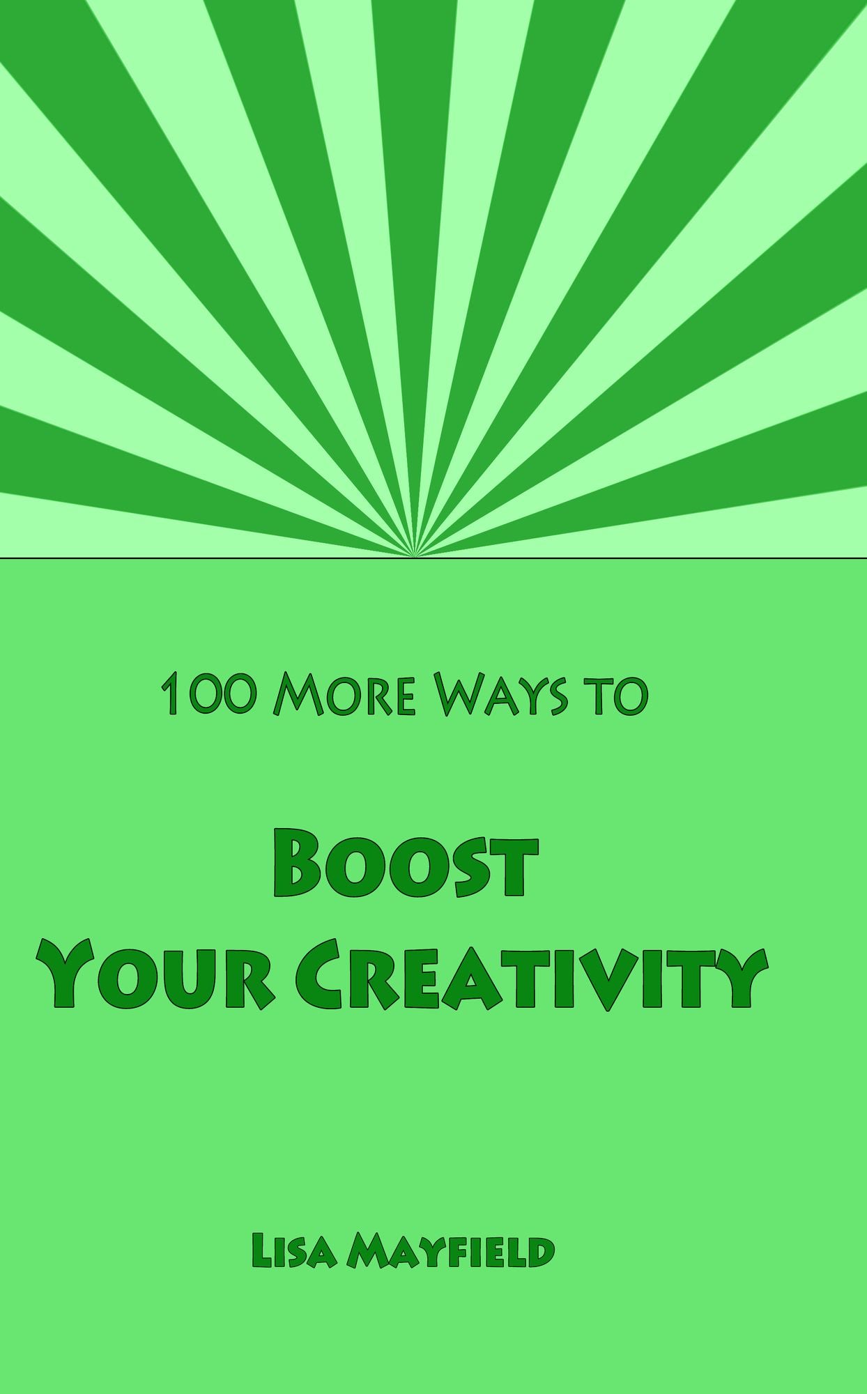 100 More Ways to Boost Your Creativity
