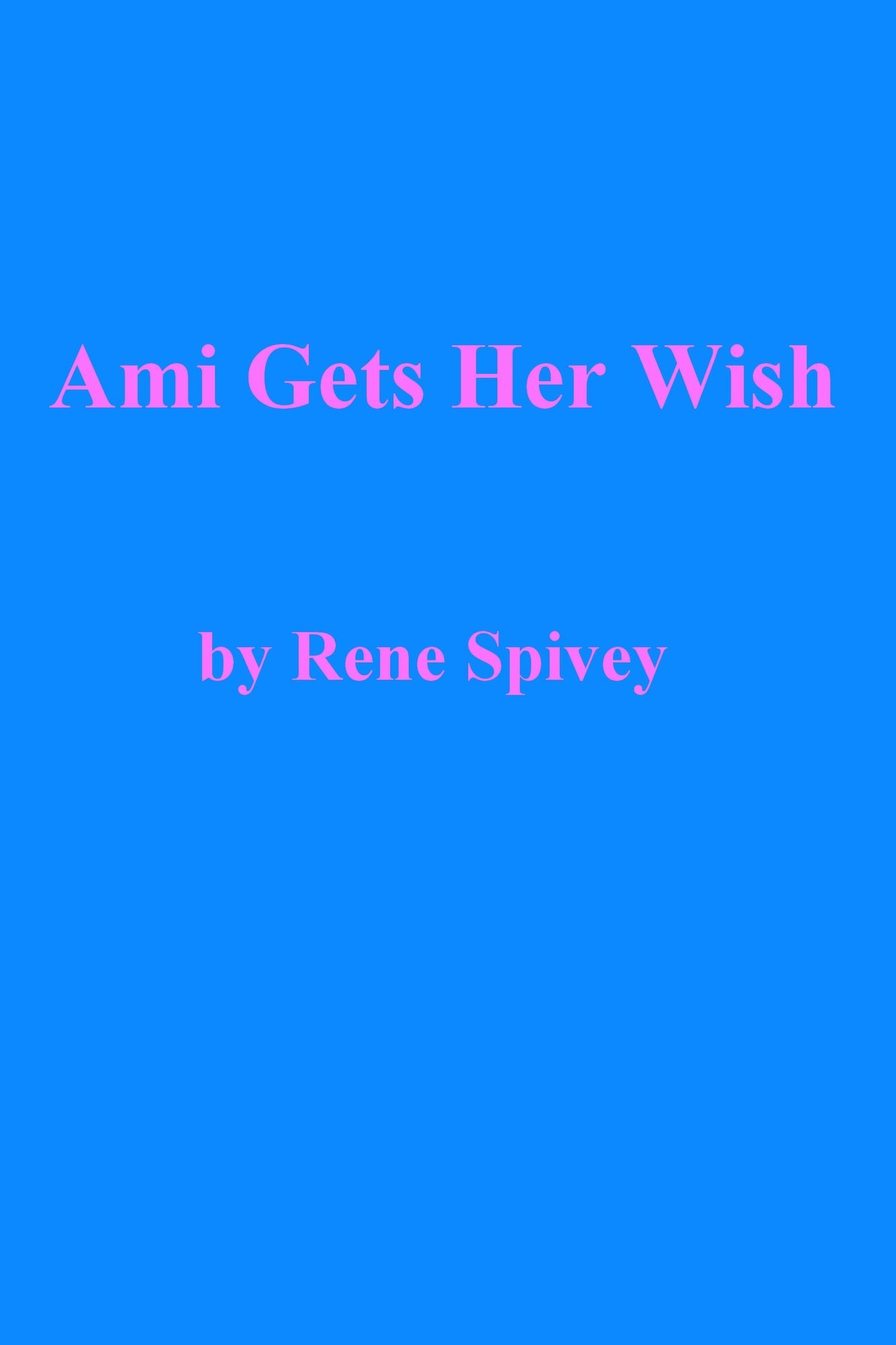 Ami Gets Her Wish: Part One