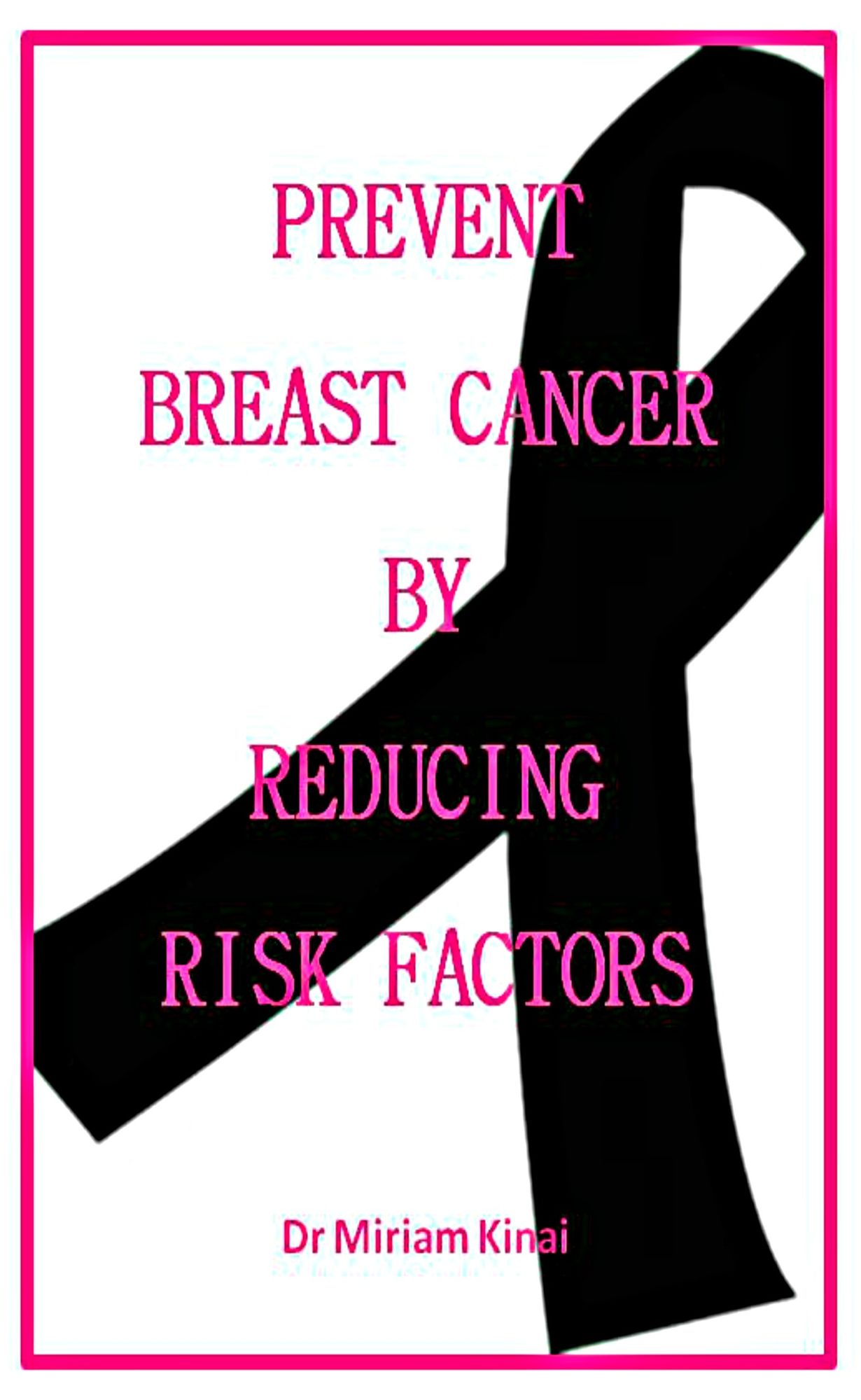 Prevent Breast Cancer by Reducing Risk Factors