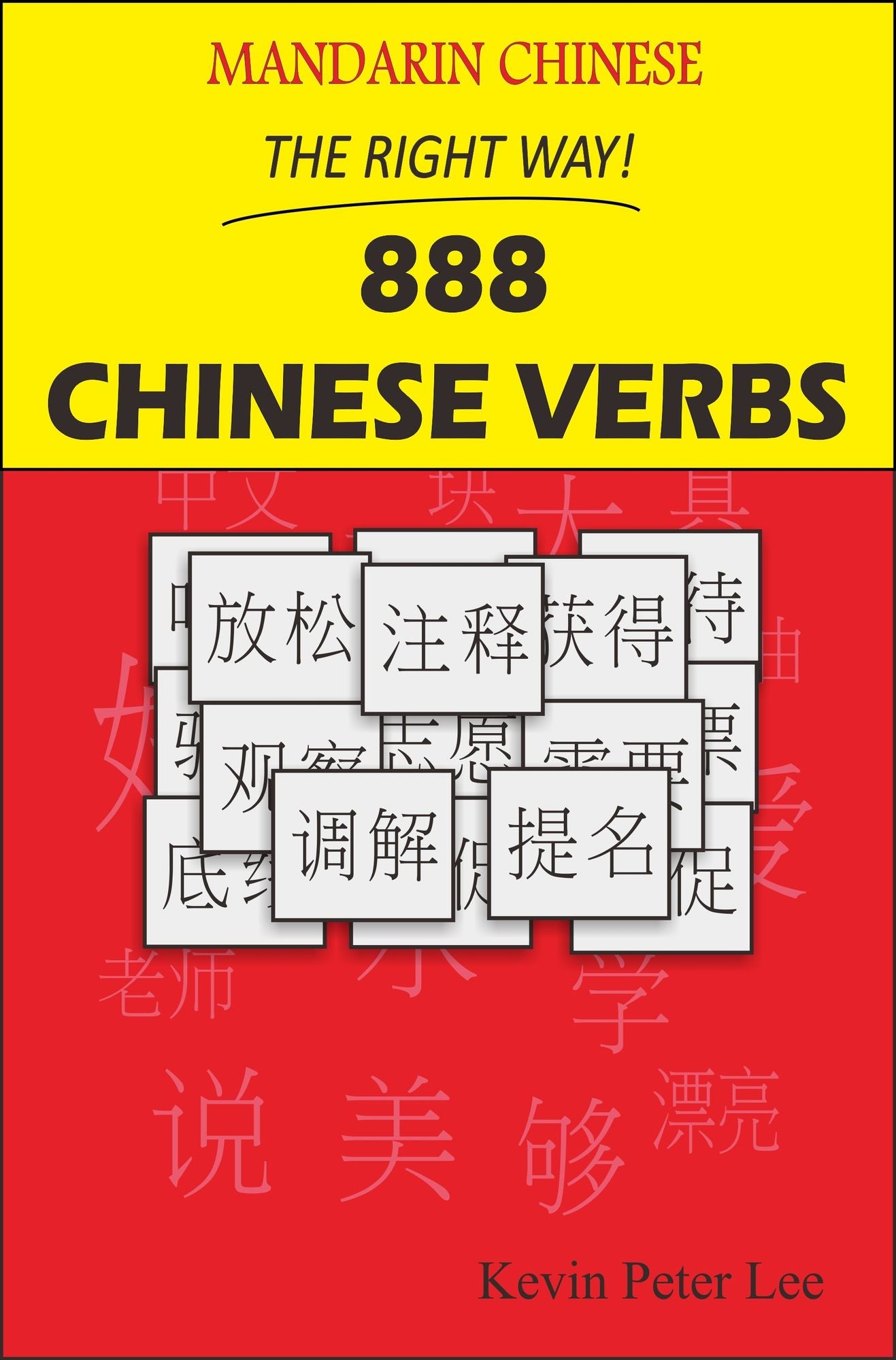 Mandarin Chinese The Right Way! 888 Chinese Verbs
