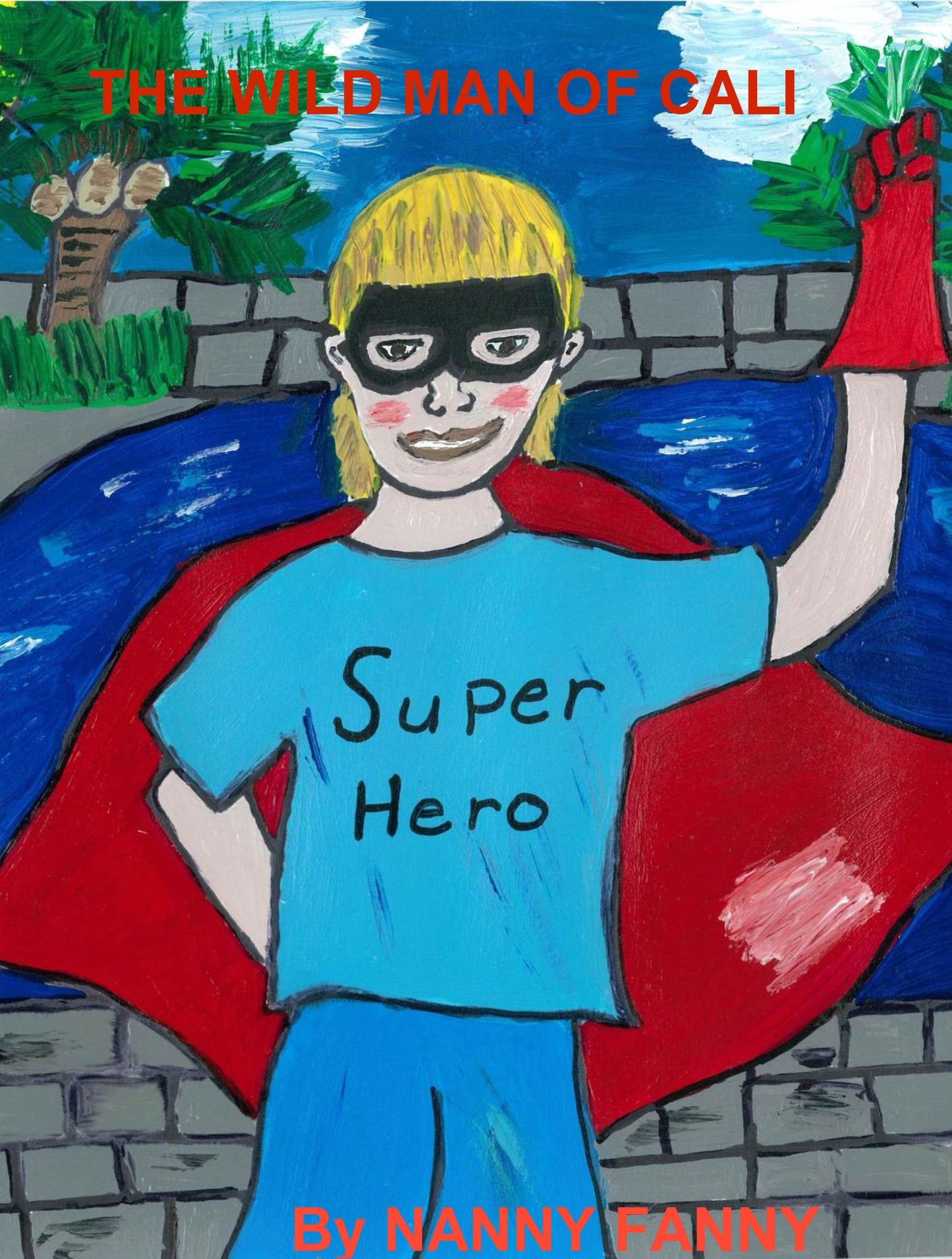 The Wild Man of Cali, A Children's Bedtime Book