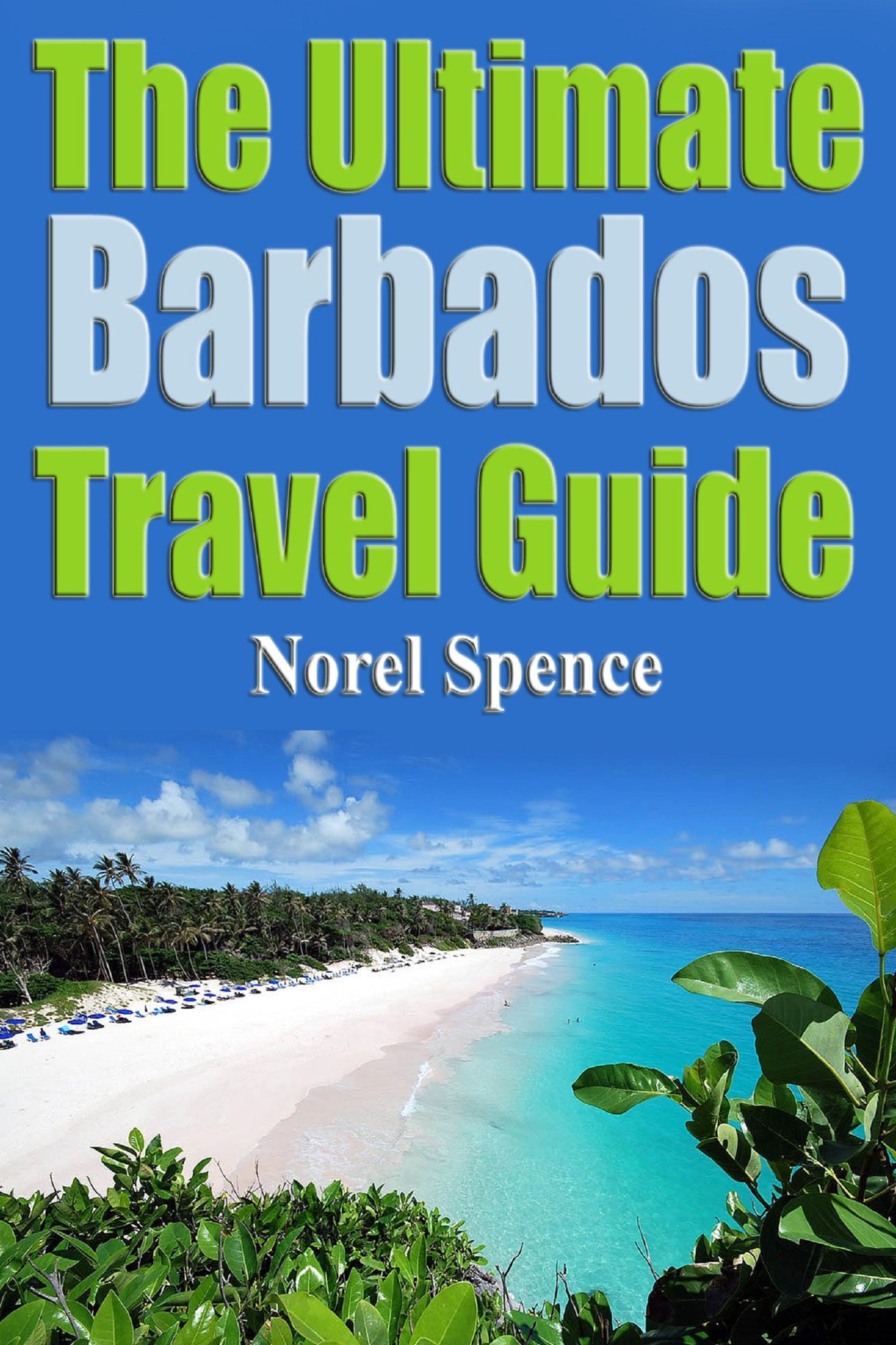 The Ultimate Barbados Travel Guide
