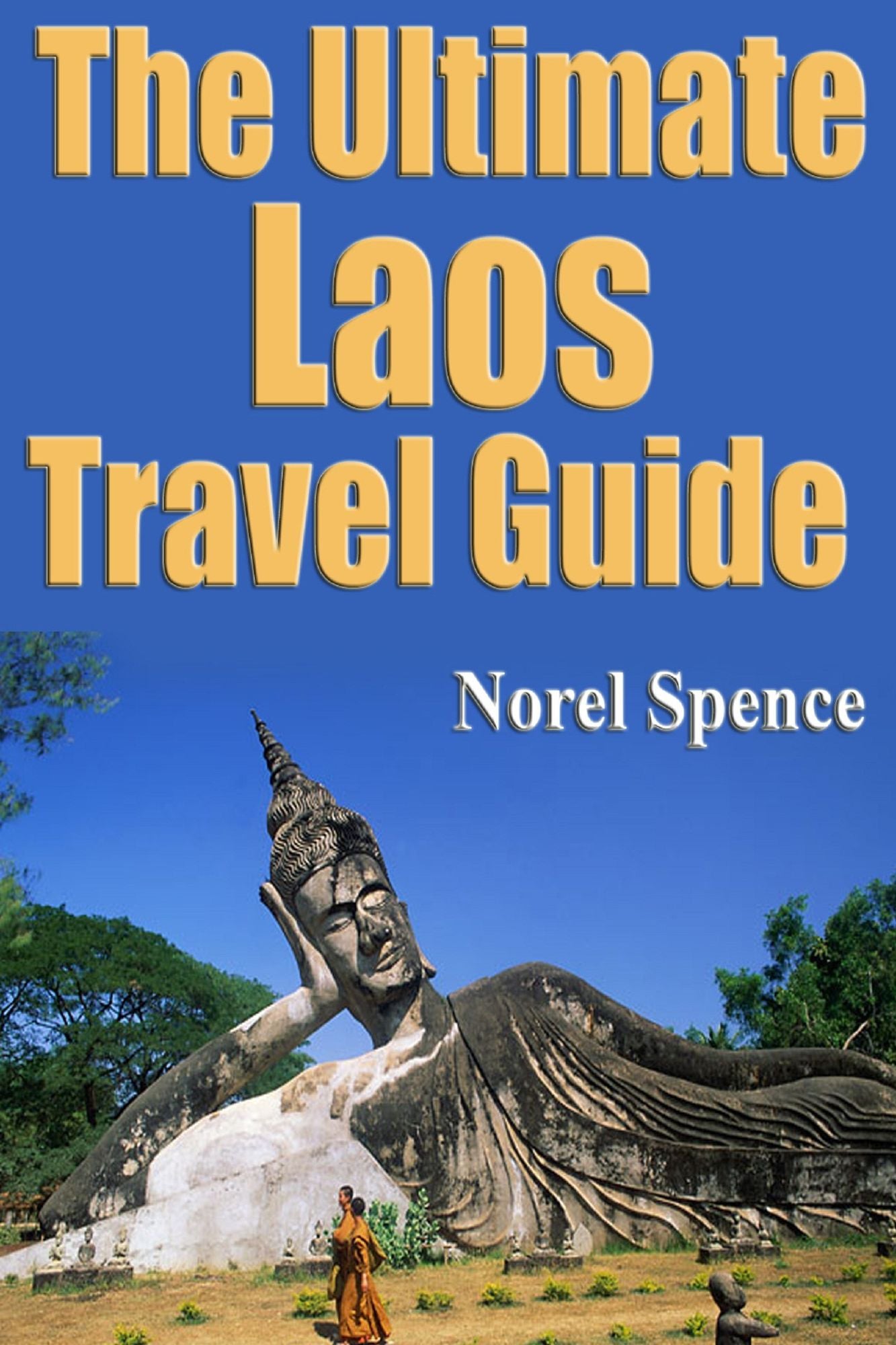 The Ultimate Laos Travel Guide