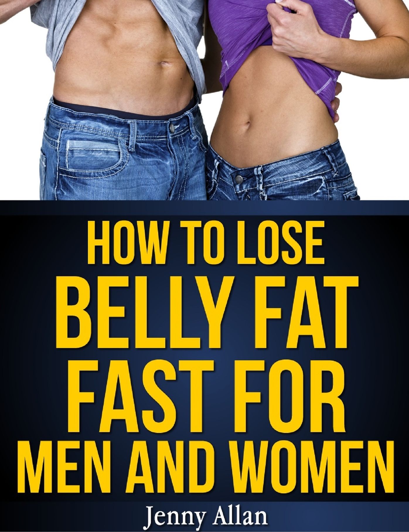 How To Lose Belly Fat Fast For Men and Women