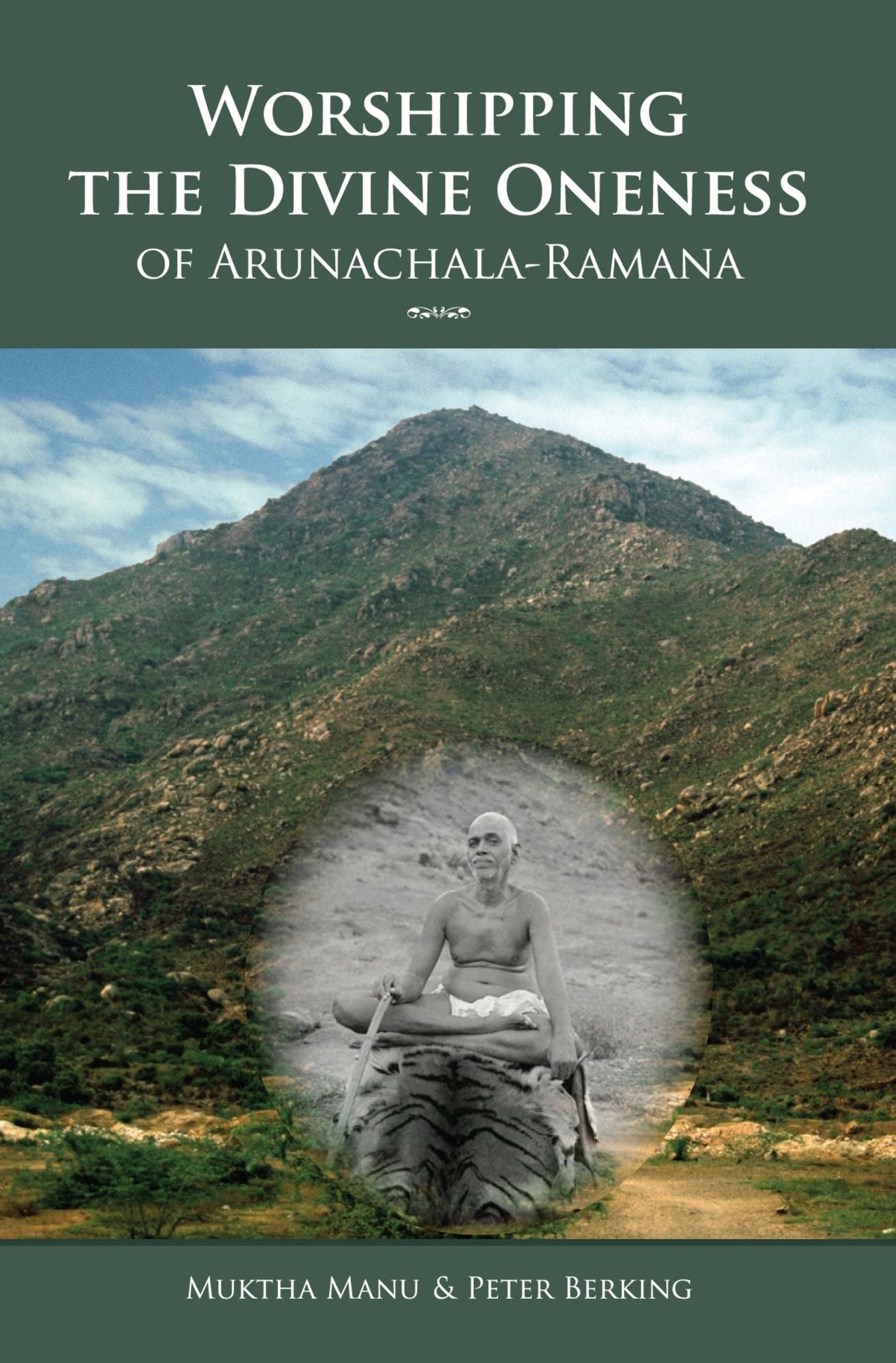Worshipping The Divine Oneness Of Arunachala-Ramana