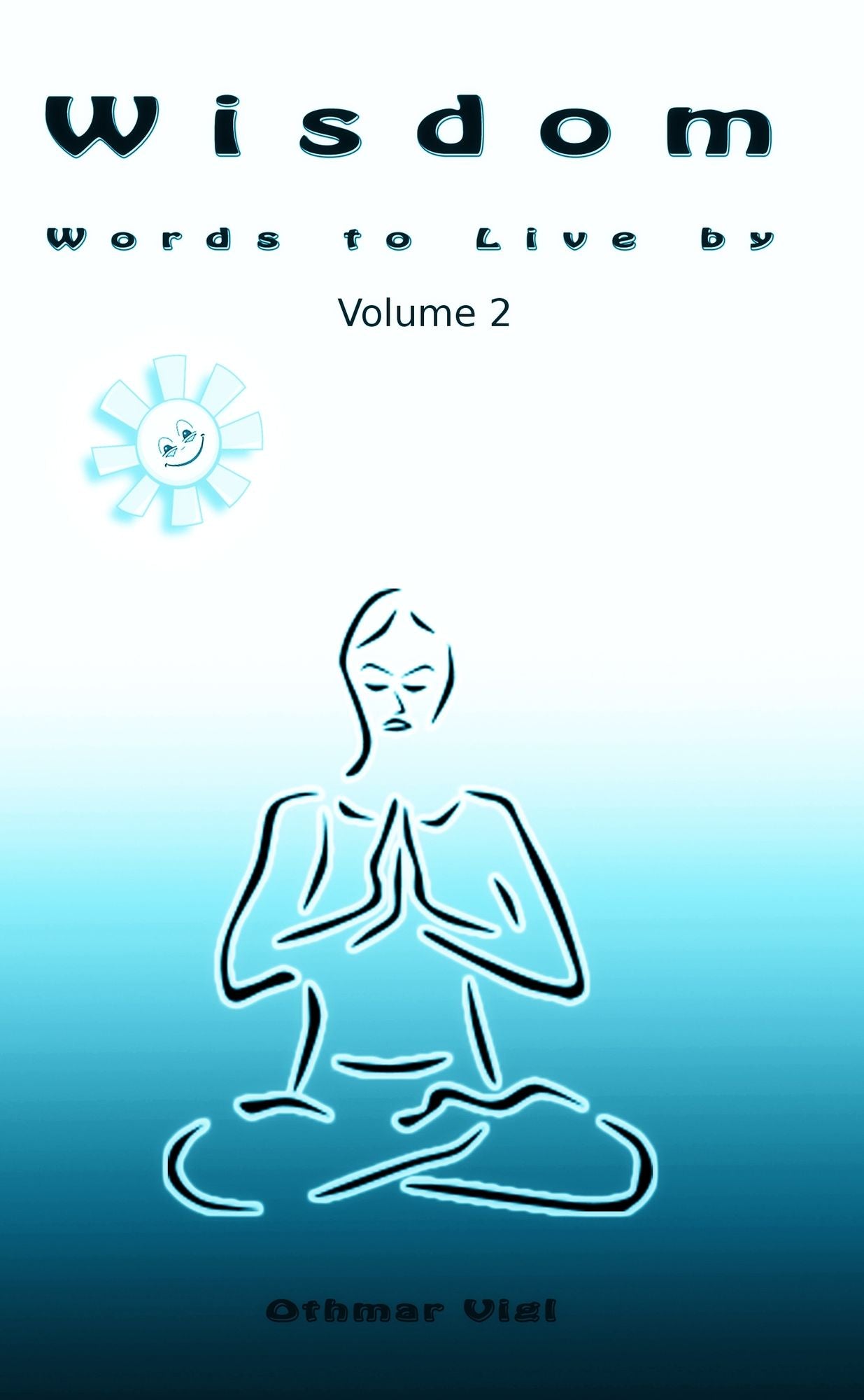 Wisdom: Words to Live by, Volume 2